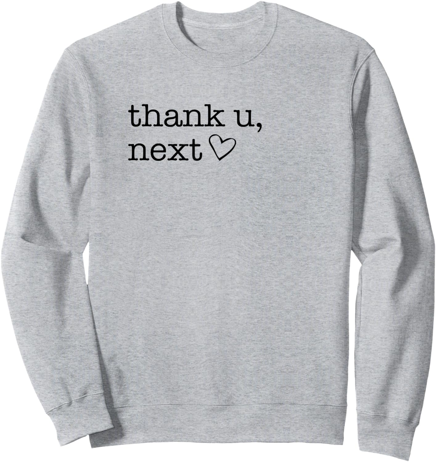 Thank u, Next , Funny Boyfriend , Thank You shirt Sweatshirt - Sweatshirt | Ash