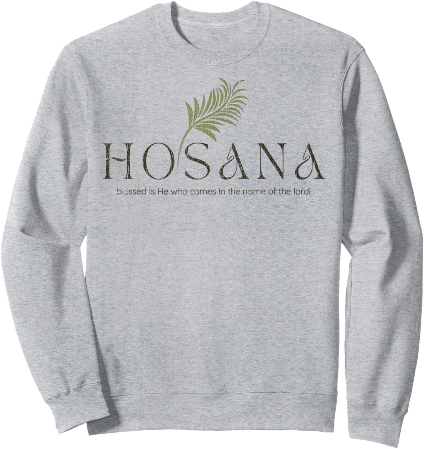 Vintage John 12_13 Hosanna Blessed Is He Who Comes Sweatshirt - Sweatshirt | Ash