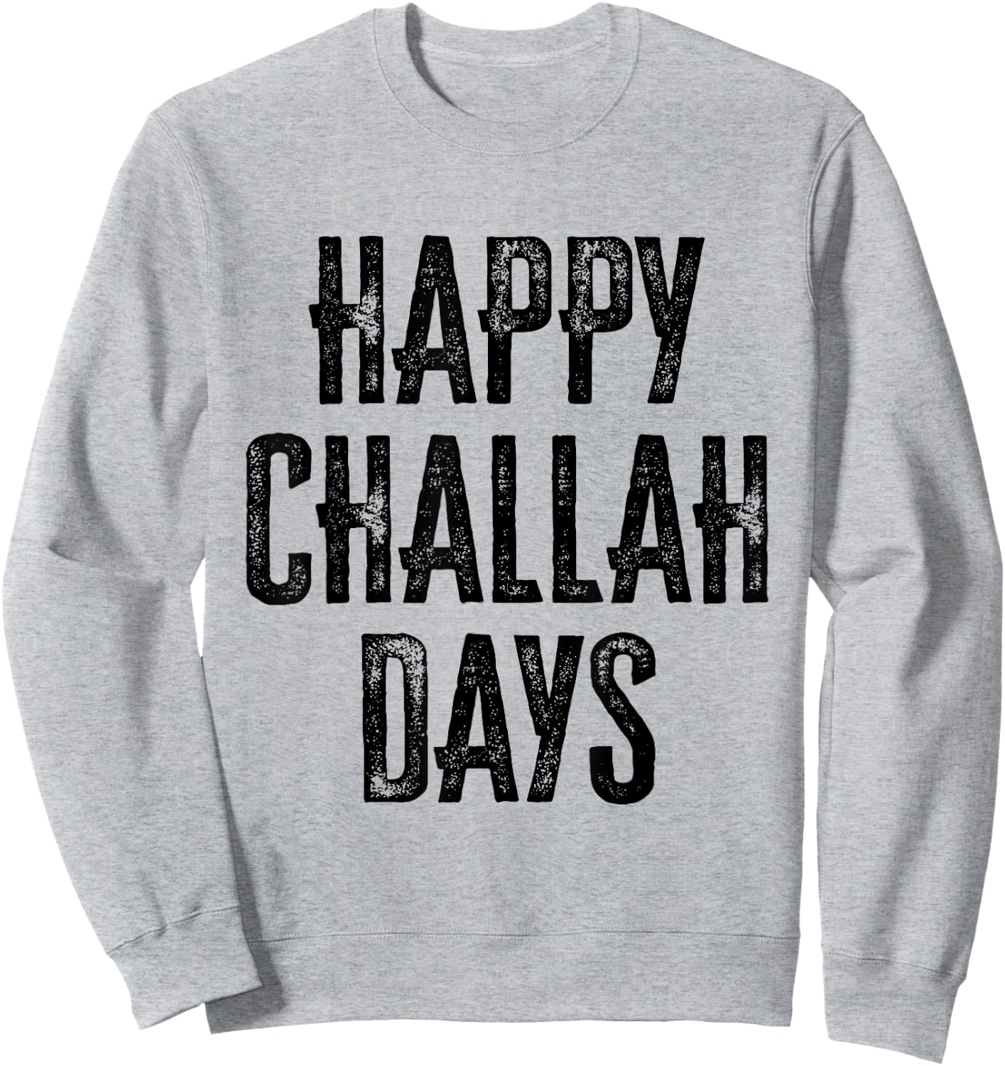 Happy Challah Days Sweatshirt - Sweatshirt | Ash