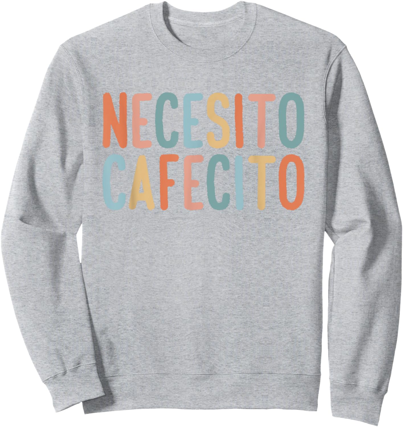 Necesito Cafecito Spanish Coffee Sweatshirt - Sweatshirt | Ash