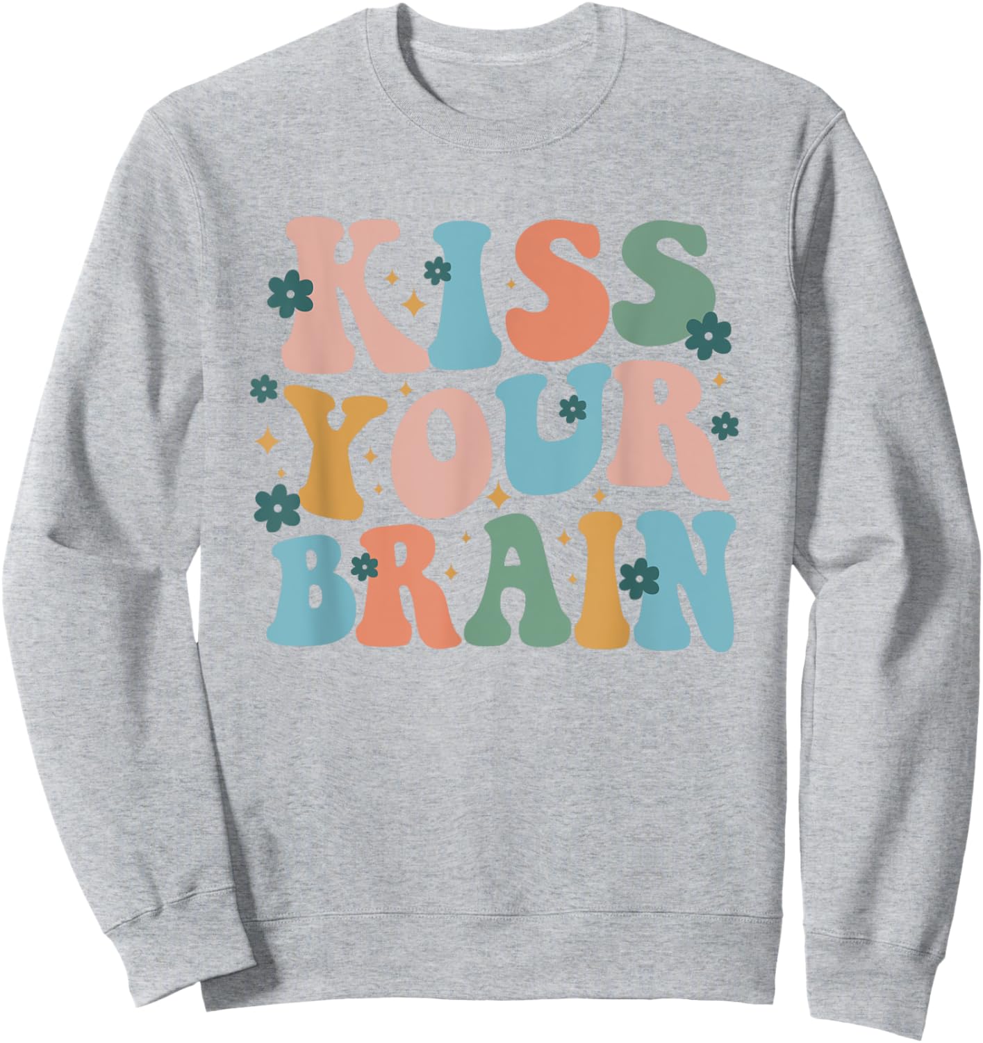 Kiss Your Brain Teacher Inspire Educate Groovy Retro Vintage Sweatshirt - Sweatshirt | Ash