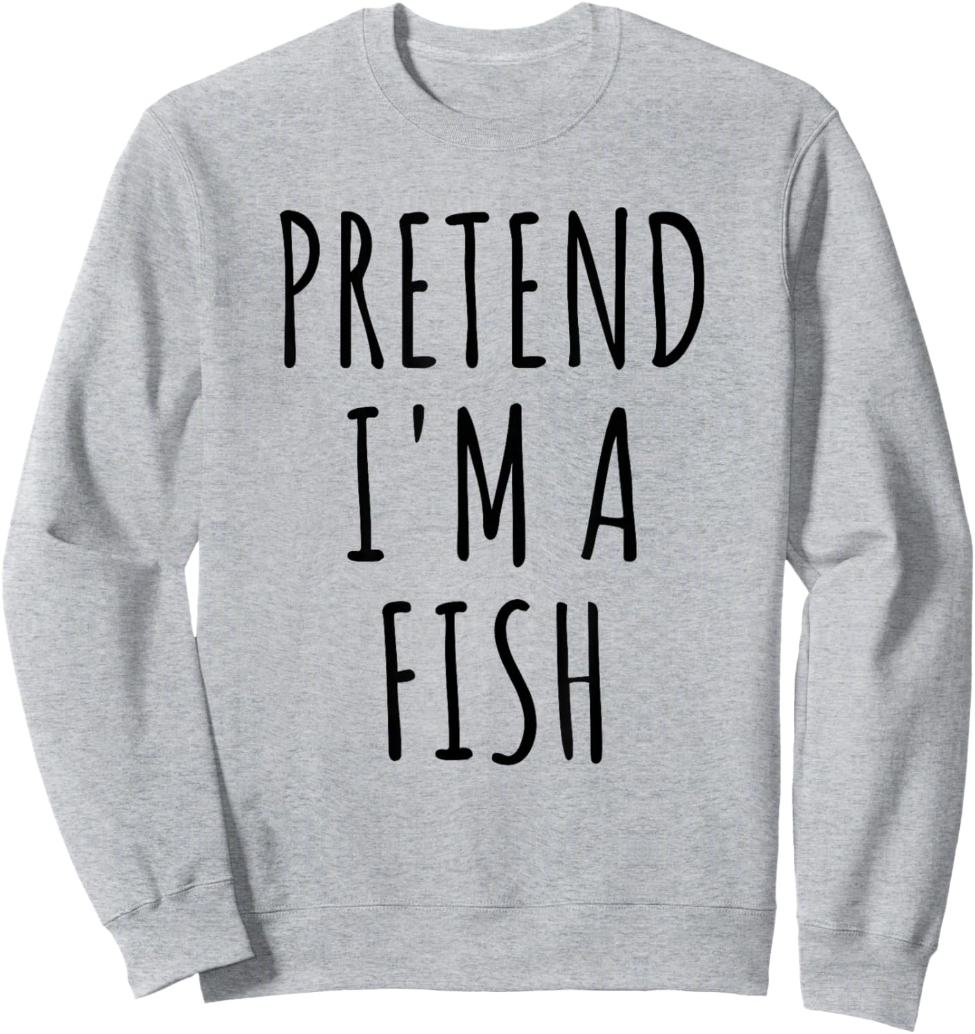 Pretend I'm A Fish Lazy Easy Last Minute Halloween Costume Sweatshirt - Sweatshirt | Ash
