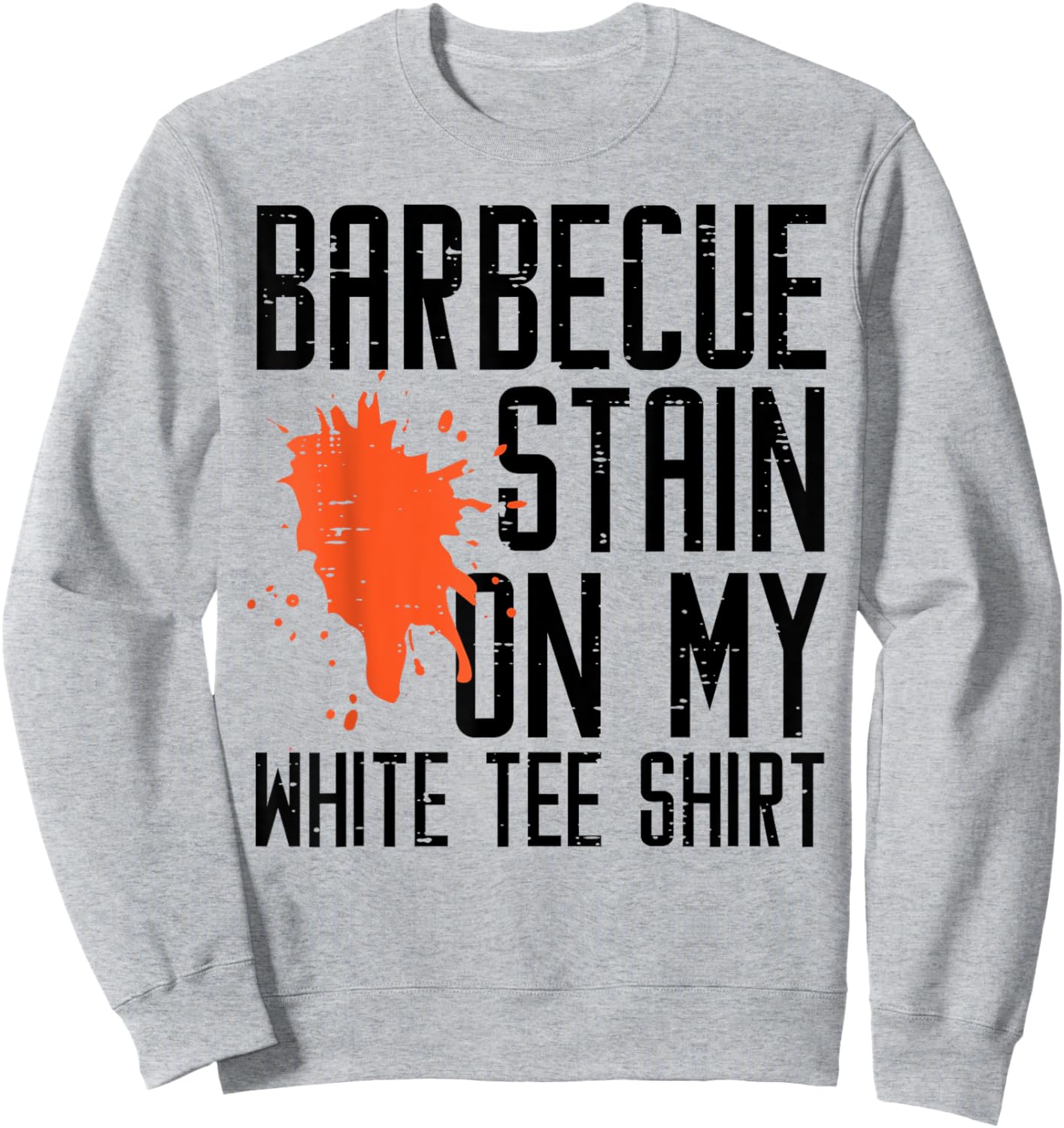 Barbecue Stain On My White Funny Bbq Meat Men Women Kids Sweatshirt - Sweatshirt | Ash