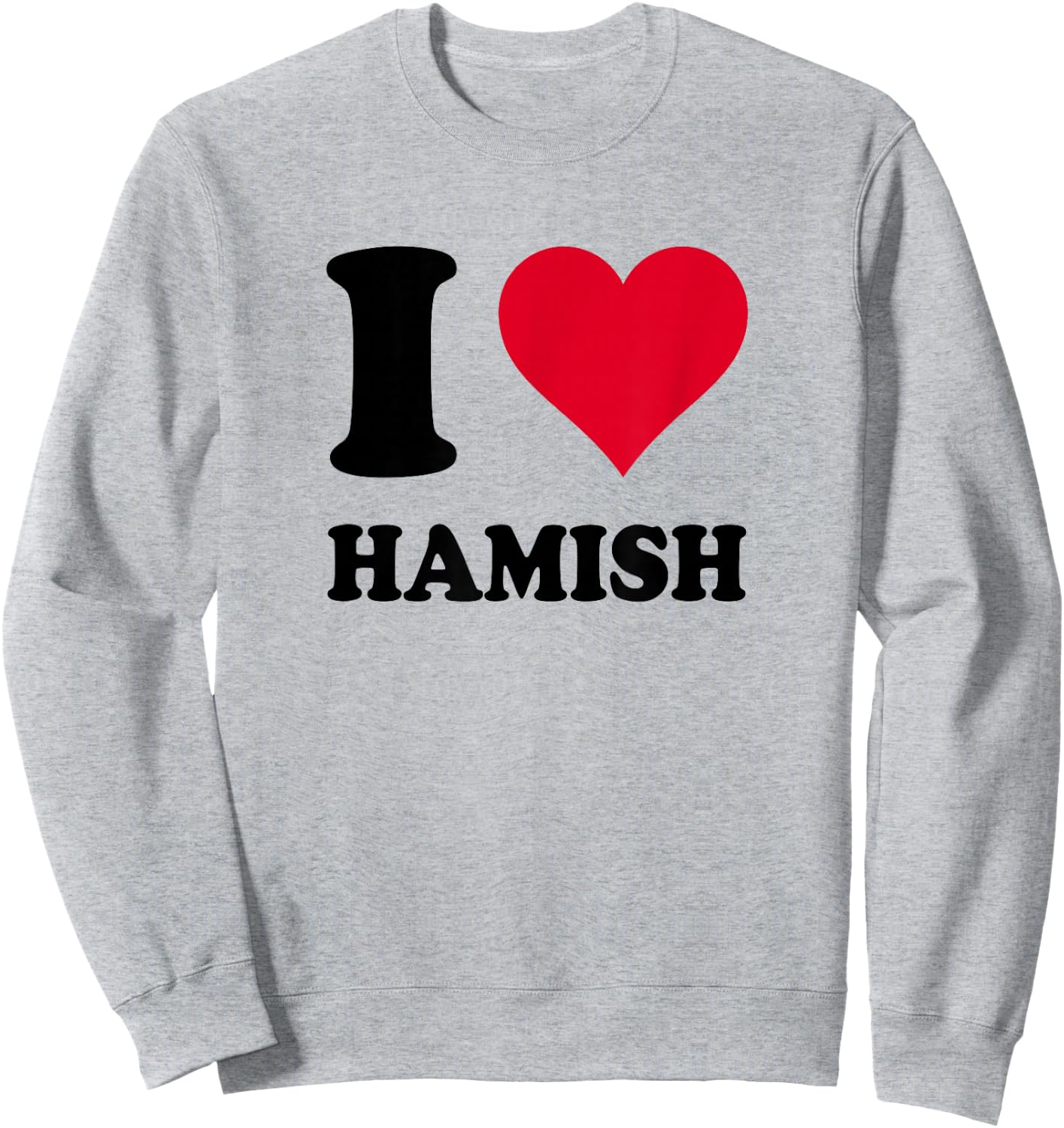 I Love Hamish Sweatshirt - Sweatshirt | Ash