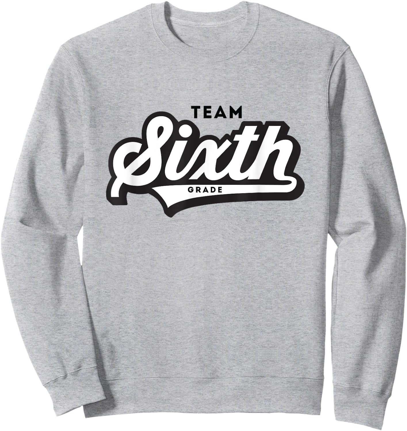 6th Grade TEAM School Teacher Sixth Baseball-Style Shirt Sweatshirt - Sweatshirt | Ash