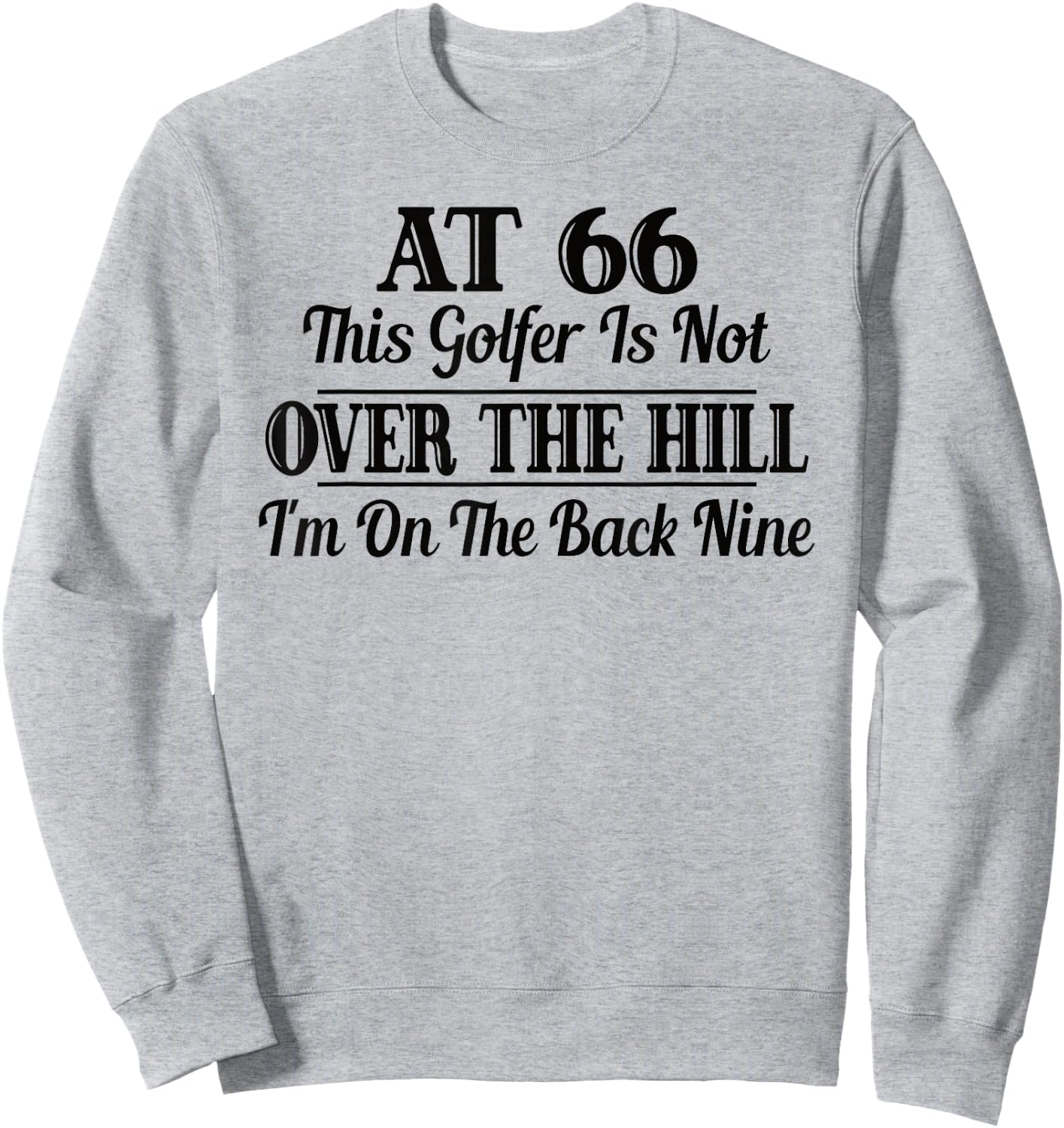 Funny 66th Birthday Gift This Golfer Is Not Over The Hill Sweatshirt - Sweatshirt | Ash