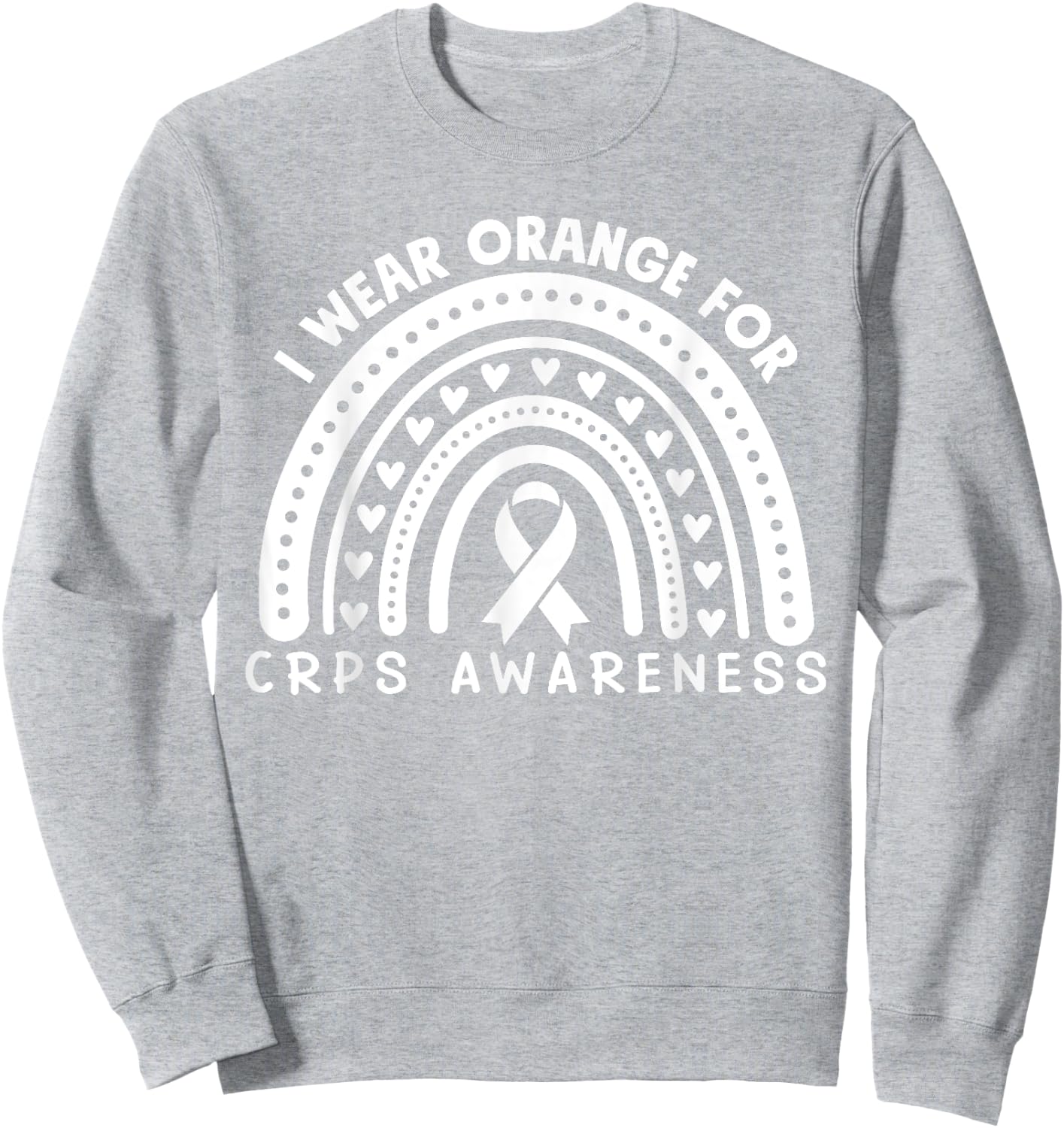 I Wear Orange For CRPS Awareness Sweatshirt - Sweatshirt | Ash