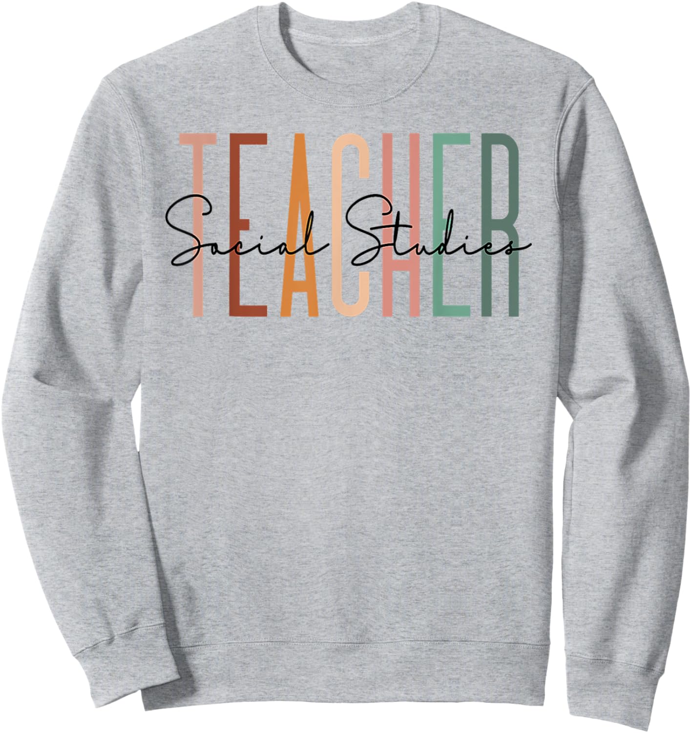 Social Studies Teacher Team History Teacher Appreciation Women Sweatshirt - Sweatshirt | Ash