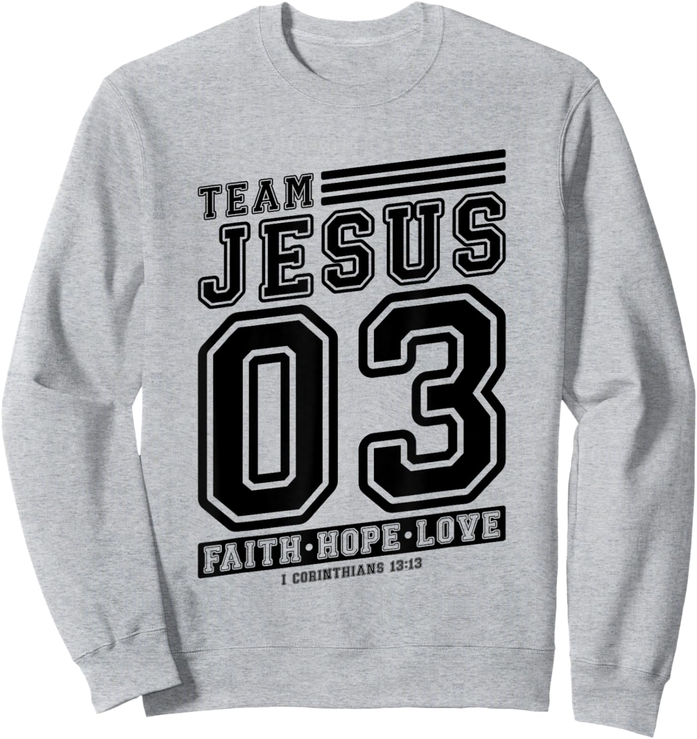 Christian - Team Jesus 03 Faith Hope Love Sweatshirt - Sweatshirt | Ash