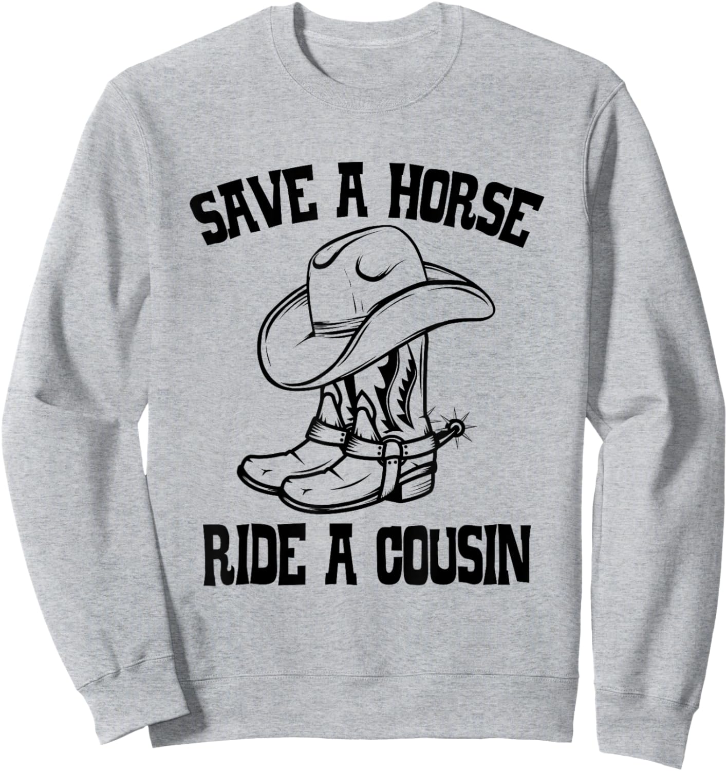 Save A Horse Ride A Cousin All Trash No Trailer Trash Y'all Sweatshirt - Sweatshirt | Ash