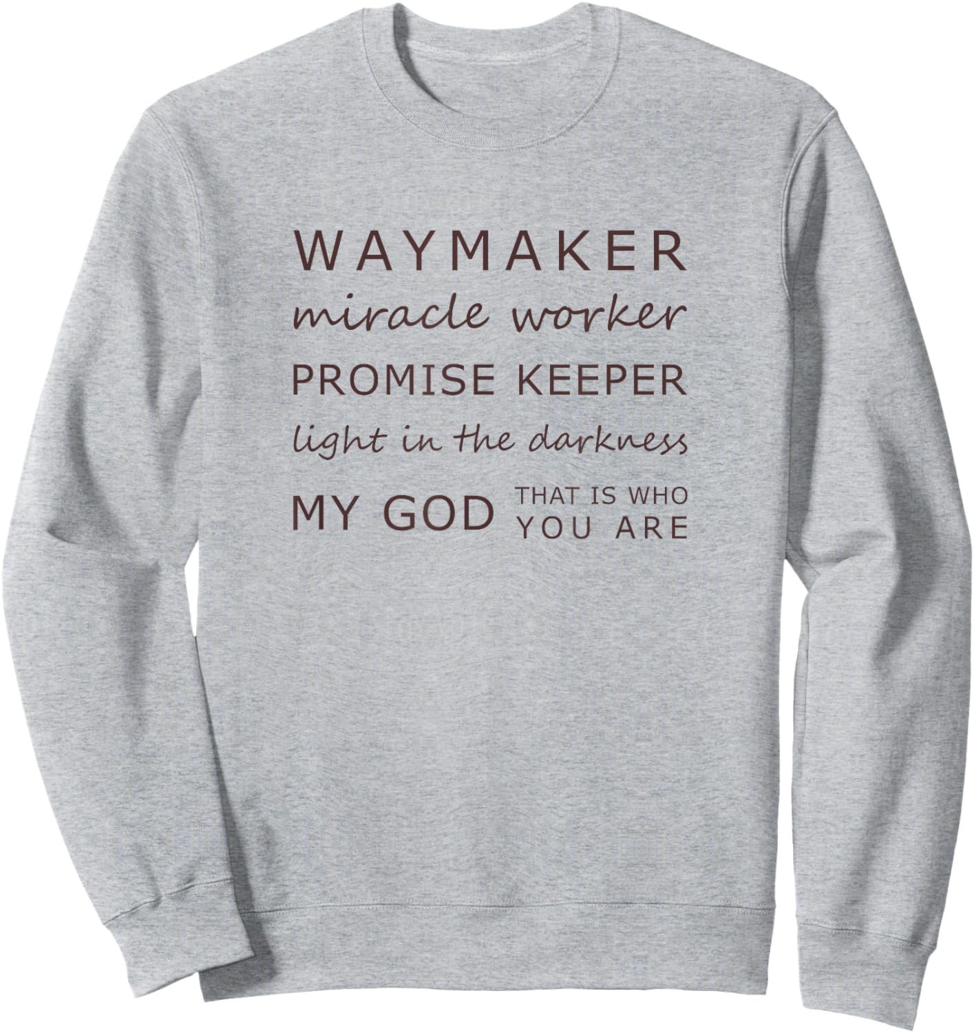 Promise Keeper Miracle Worker Waymaker Christian Sweatshirt - Sweatshirt | Ash