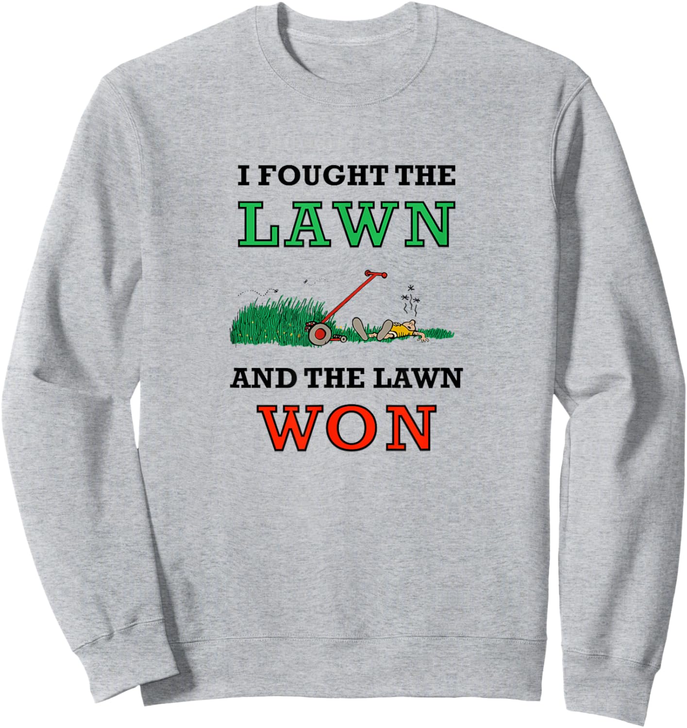 I Fought The Lawn And The Lawn Won Lawn Mowing, Dad Joke Sweatshirt - Sweatshirt | Ash