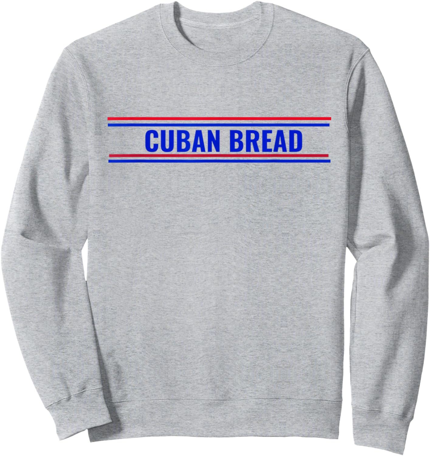 Cuban Bread Funny Cuban American Food in Miami Sweatshirt - Sweatshirt | Ash