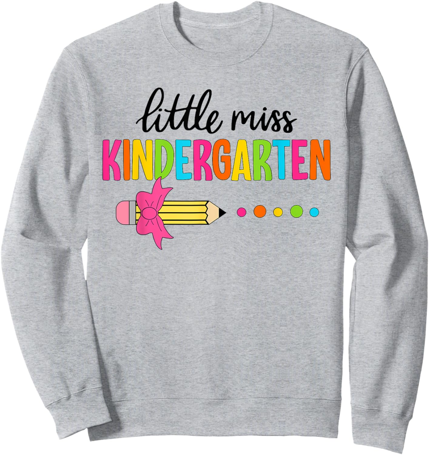 Little Miss Kindergarten Girl Back To School Kindergarten Sweatshirt - Sweatshirt | Ash