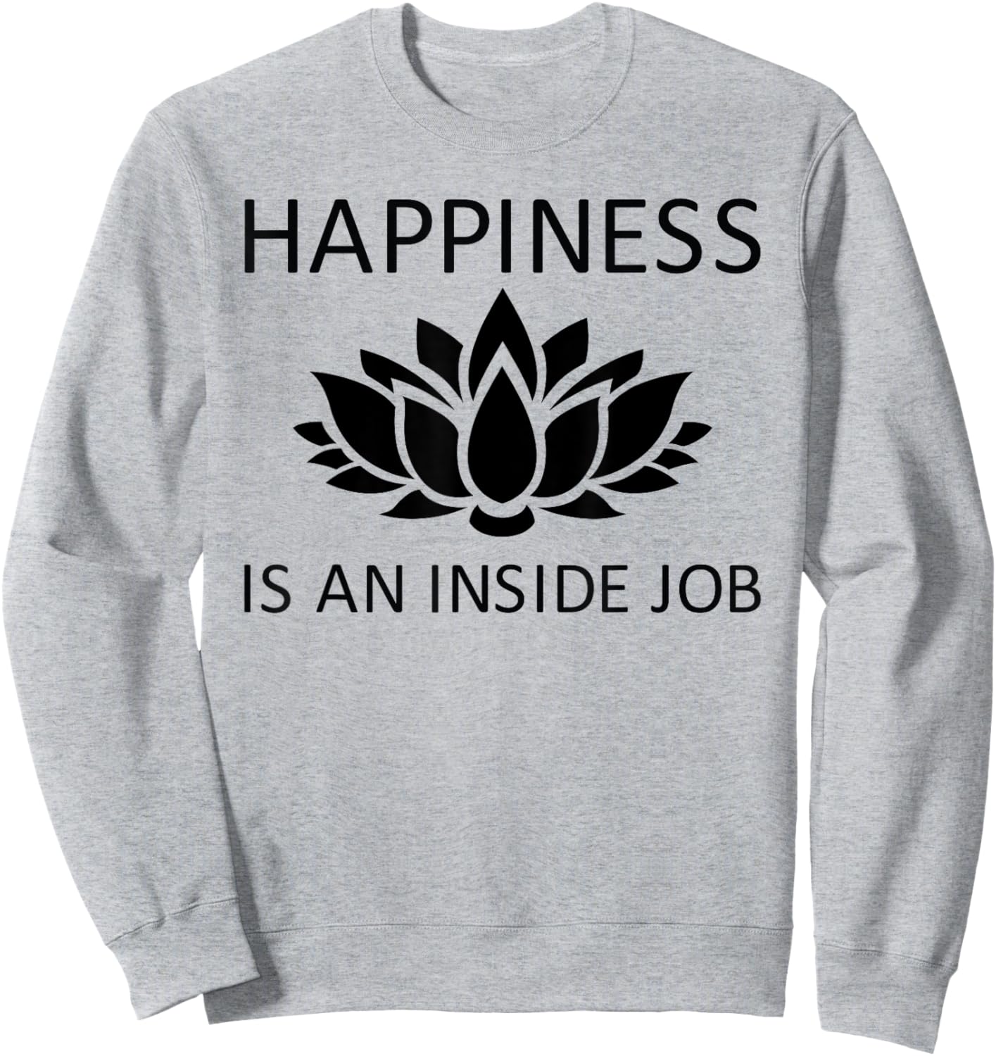 Happiness is an Inside Job Lotus Flower Sweatshirt - Sweatshirt | Ash