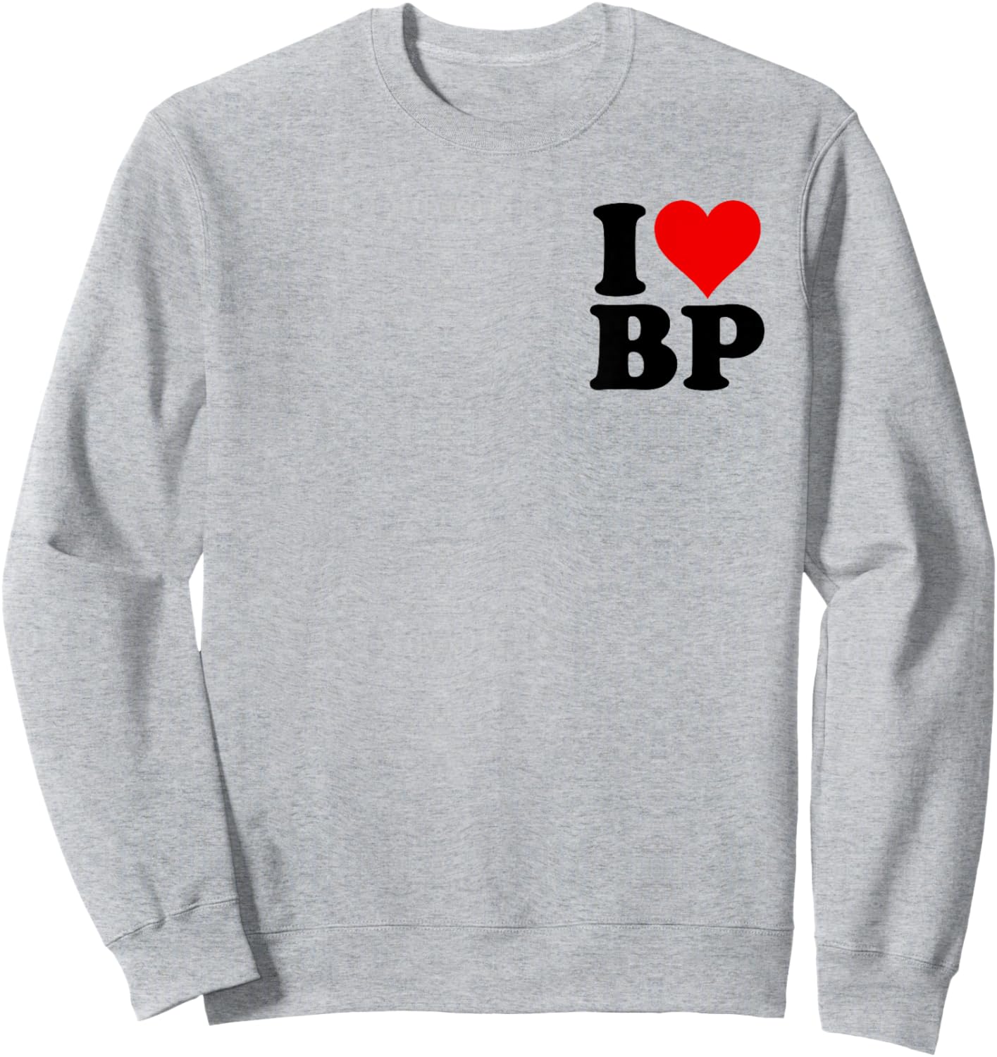 I Love Heart Bp B P Sweatshirt - Sweatshirt | Ash