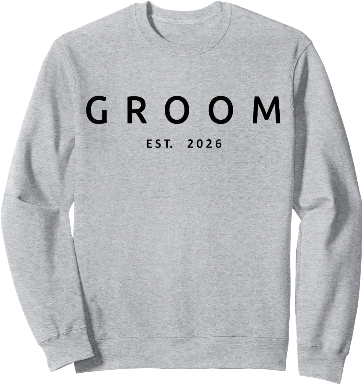 Groom Est. 2026 Future Husband Wedding, Bachelor Party Sweatshirt - Sweatshirt | Ash