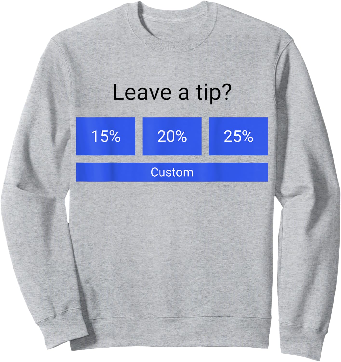 Funny Leave A Tip Sweatshirt - Sweatshirt | Ash