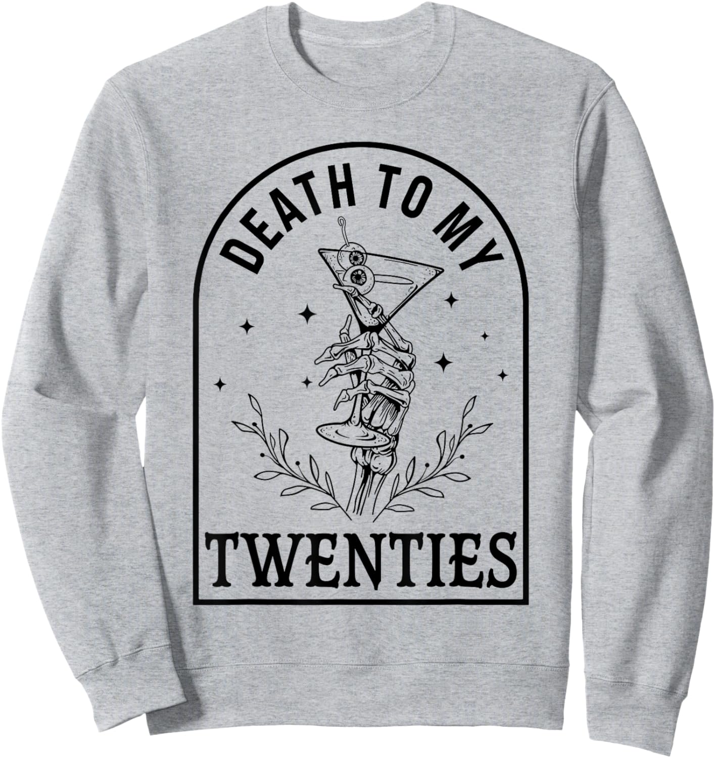 30th Birthday Gothic Halloween Party Death To My Twenties Sweatshirt - Sweatshirt | Ash