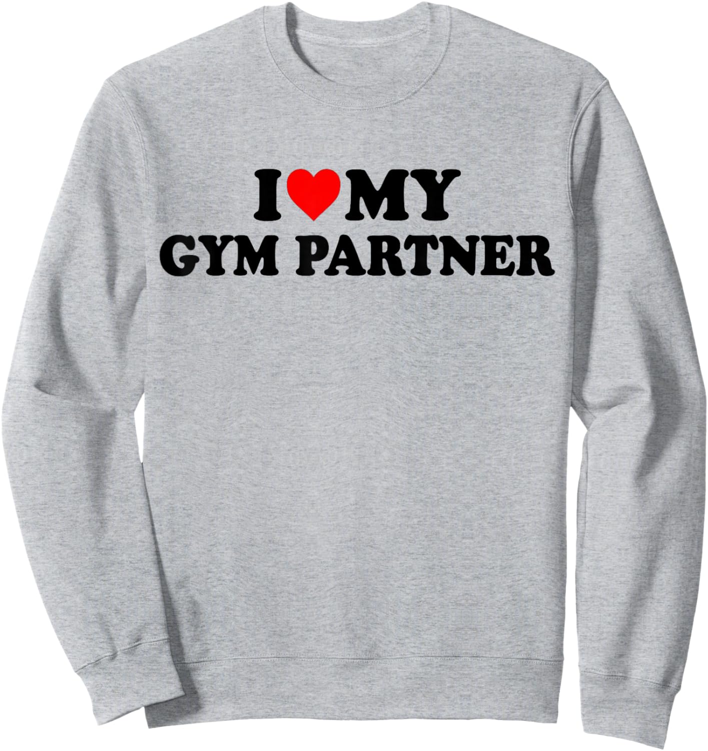 I Love My Gym Partner - Bro Fitness Workout Sweatshirt - Sweatshirt | Ash