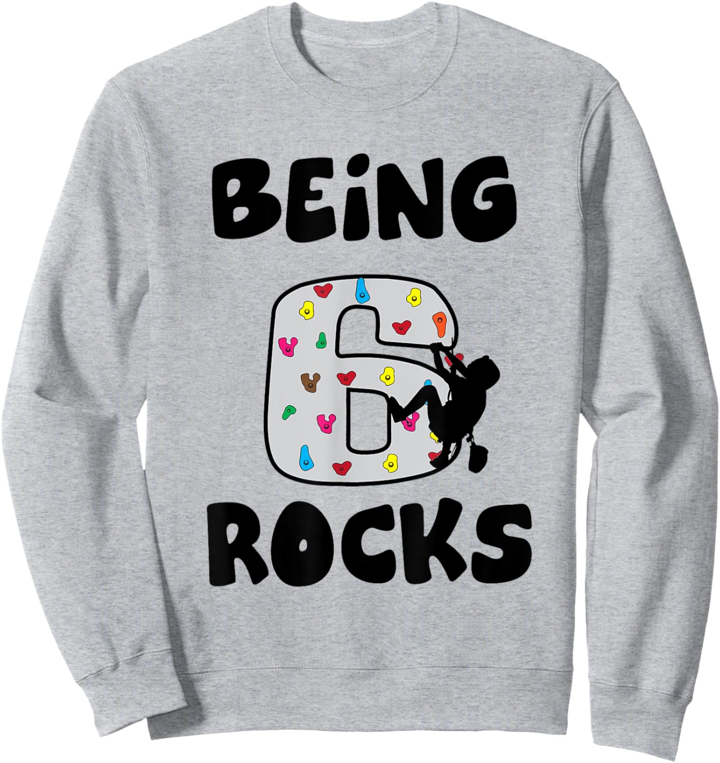 Rock Climbing Funny 6 Years Old 6th Birthday Gift Kids Sweatshirt - Sweatshirt | Ash