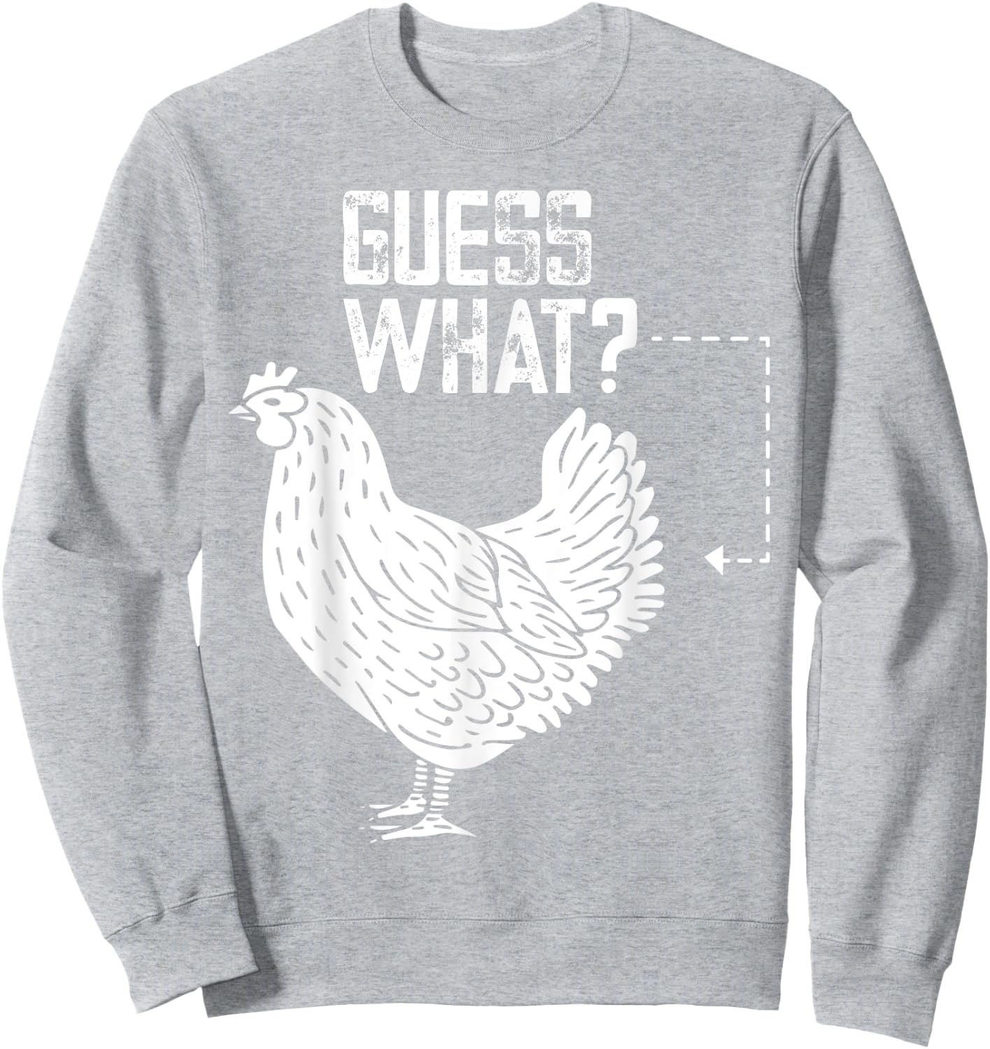 Guess what chicken butt Sweatshirt - Sweatshirt | Ash