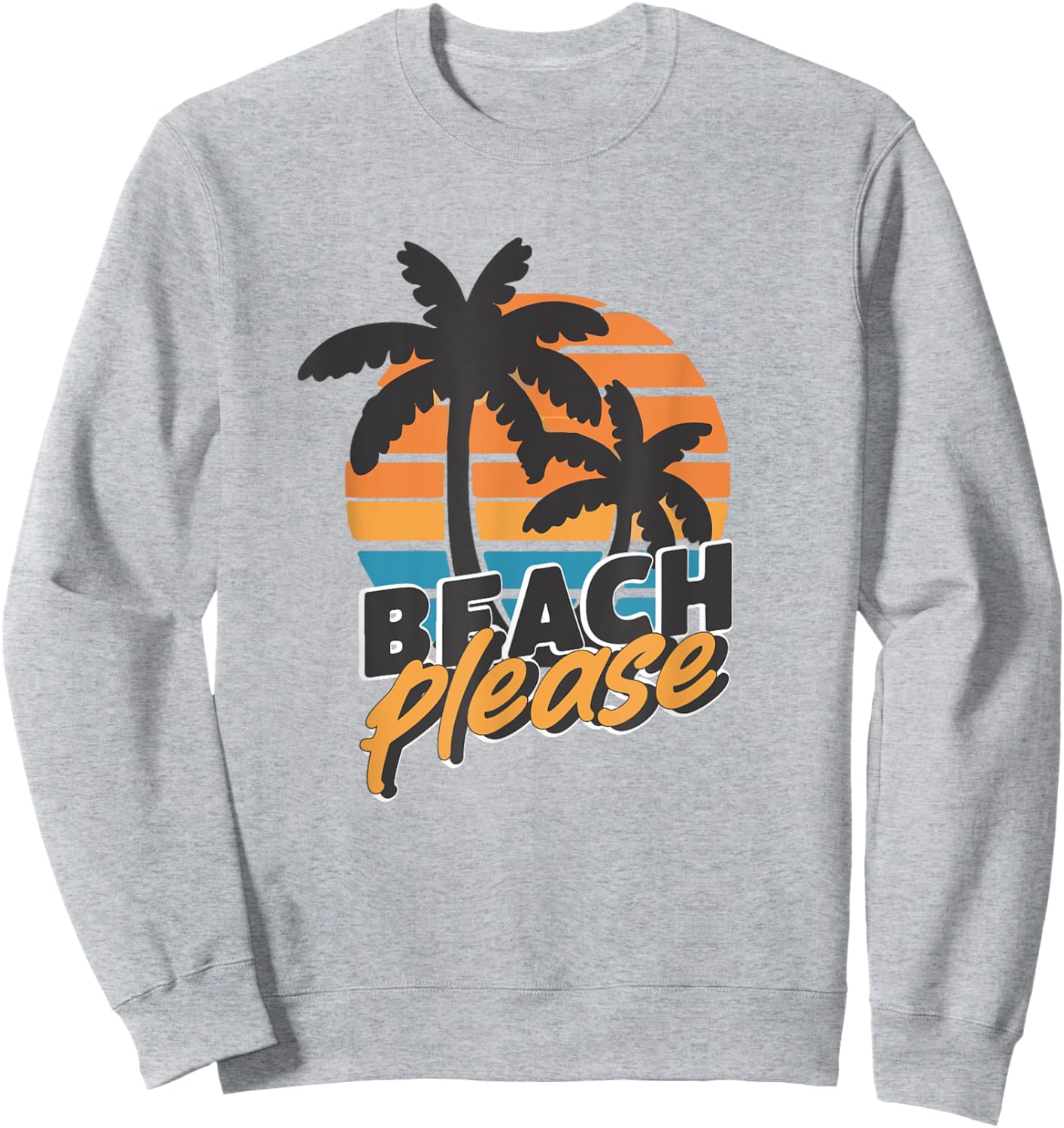 Beach Please Sweatshirt - Sweatshirt | Ash