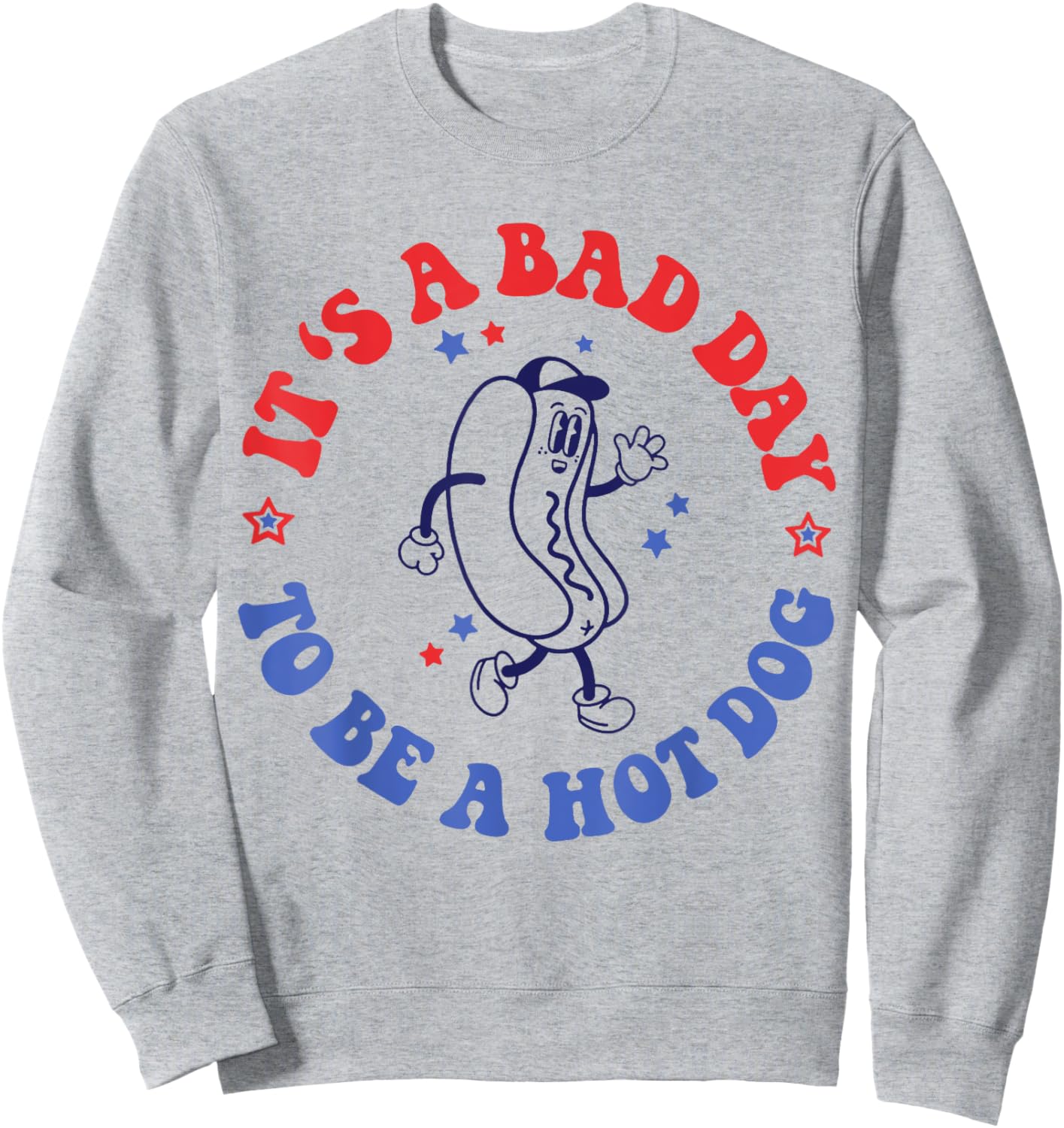 It's a Bad Day To Be a Hot Dog 4th Of July Men Sweatshirt - Sweatshirt | Ash