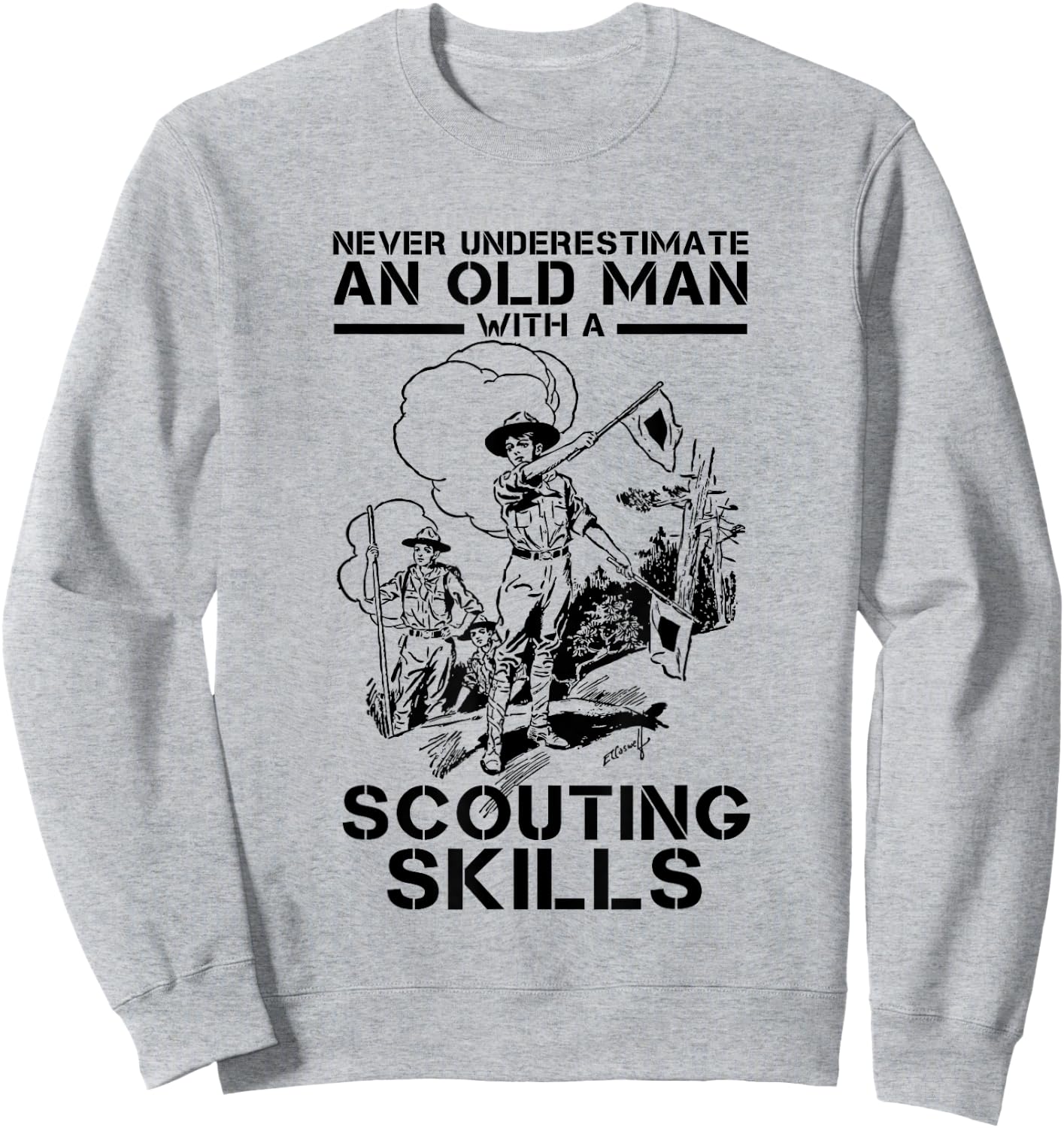 Never Underestimate An Old Man With Scouting Skills Scout Sweatshirt - Sweatshirt | Ash