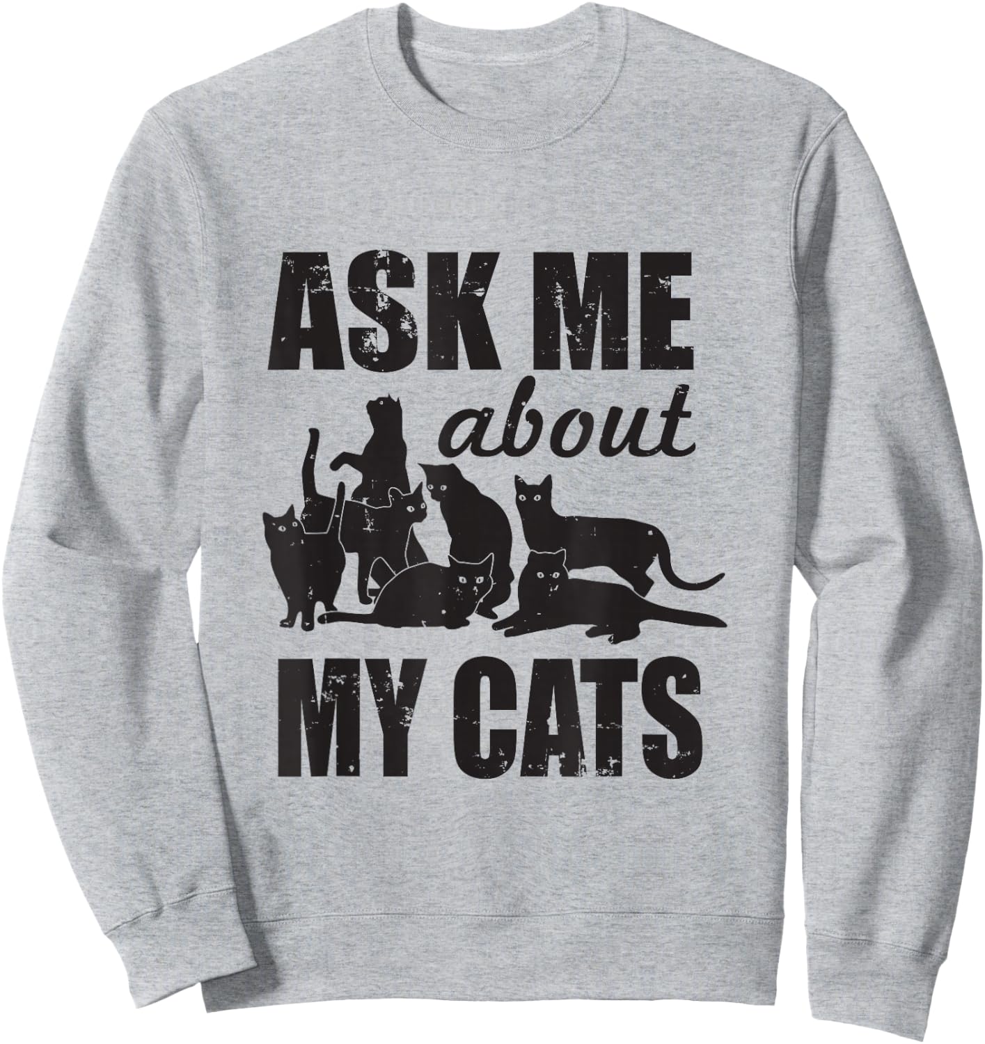 Cute Ask Me About My Cats Sweatshirt - Sweatshirt | Ash