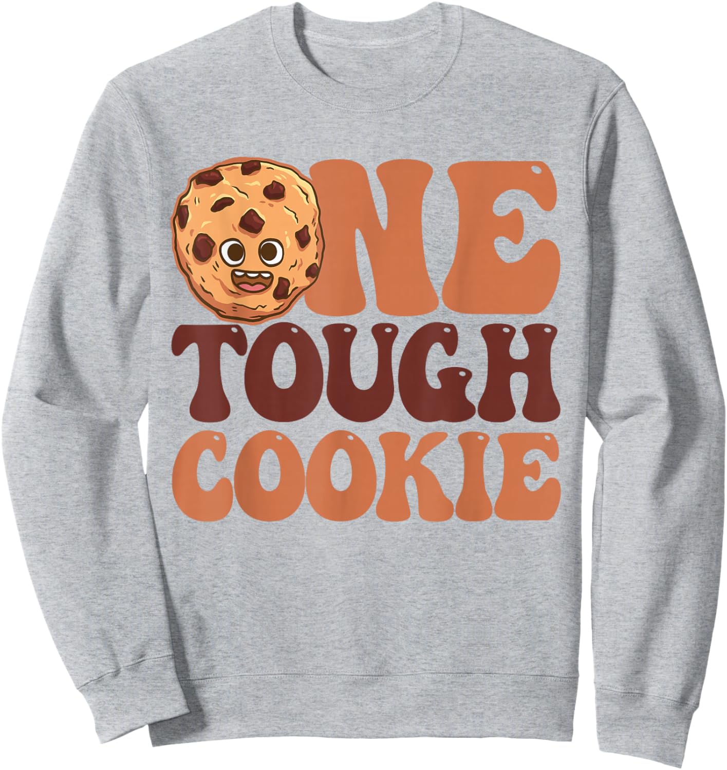One Tough Cookie Chocolate Chip Cookie Sweatshirt - Sweatshirt | Ash