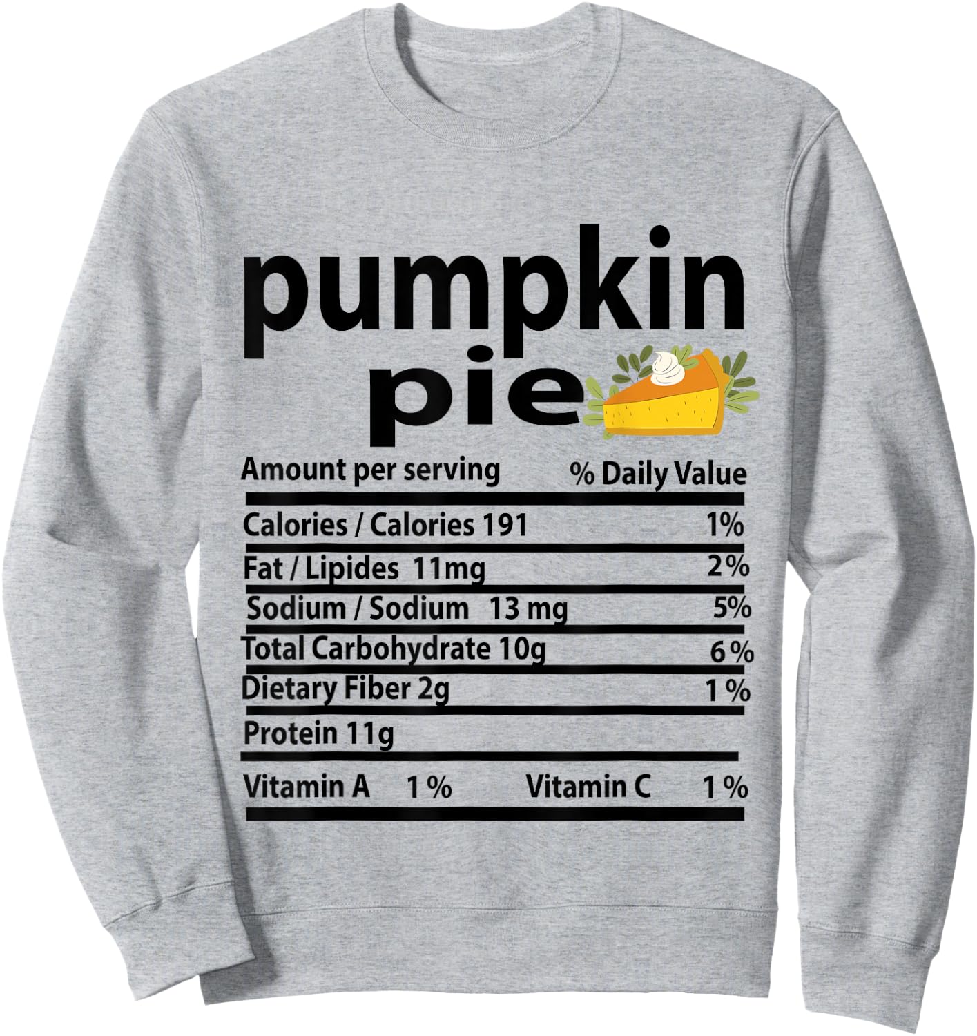 Funny Pumpkin Pie Nutrition Fact for Thanksgiving Family Sweatshirt - Sweatshirt | Ash