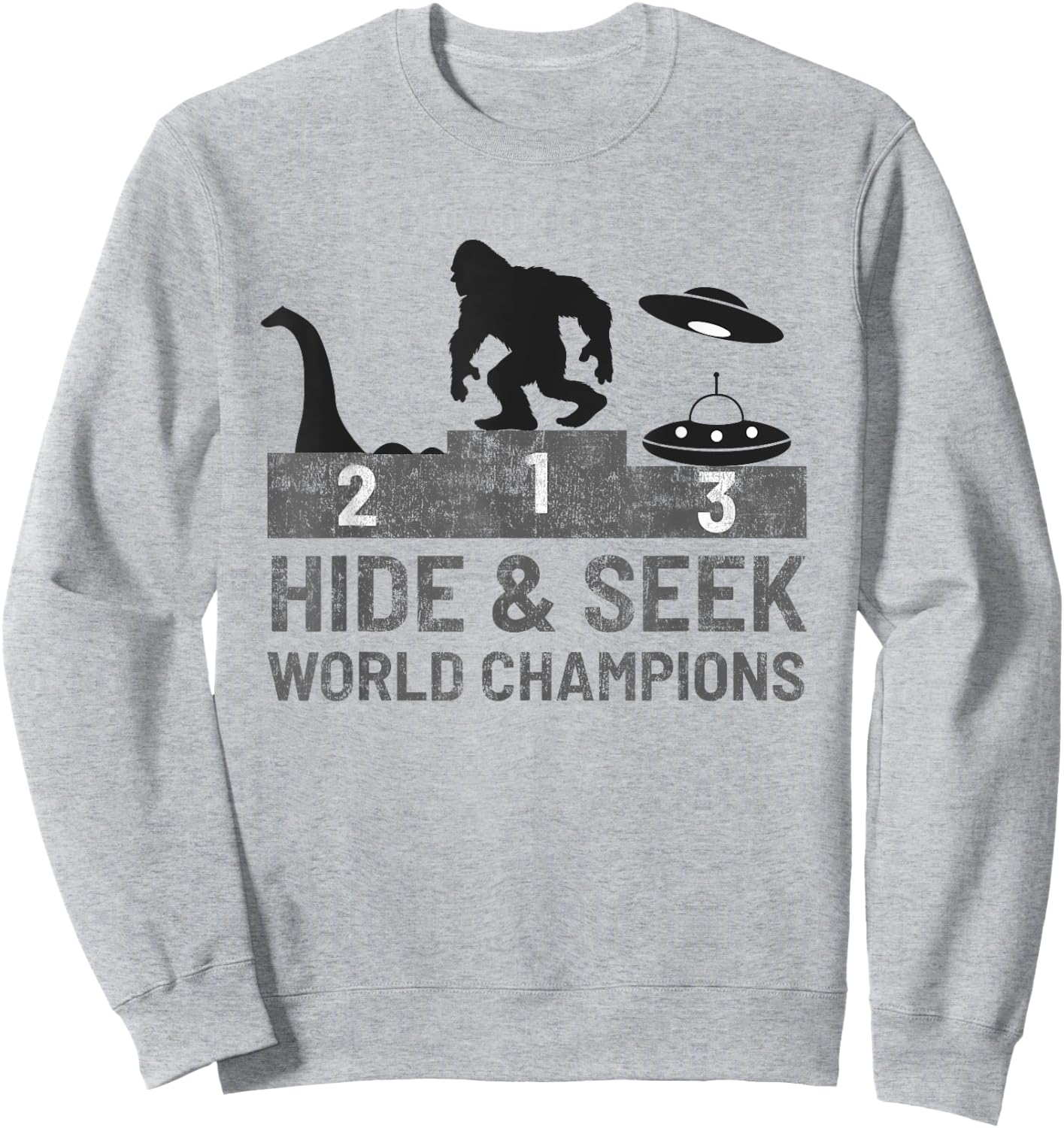 Bigfoot UFO Nessie Hide and Seek World Champion Funny Gift Sweatshirt - Sweatshirt | Ash