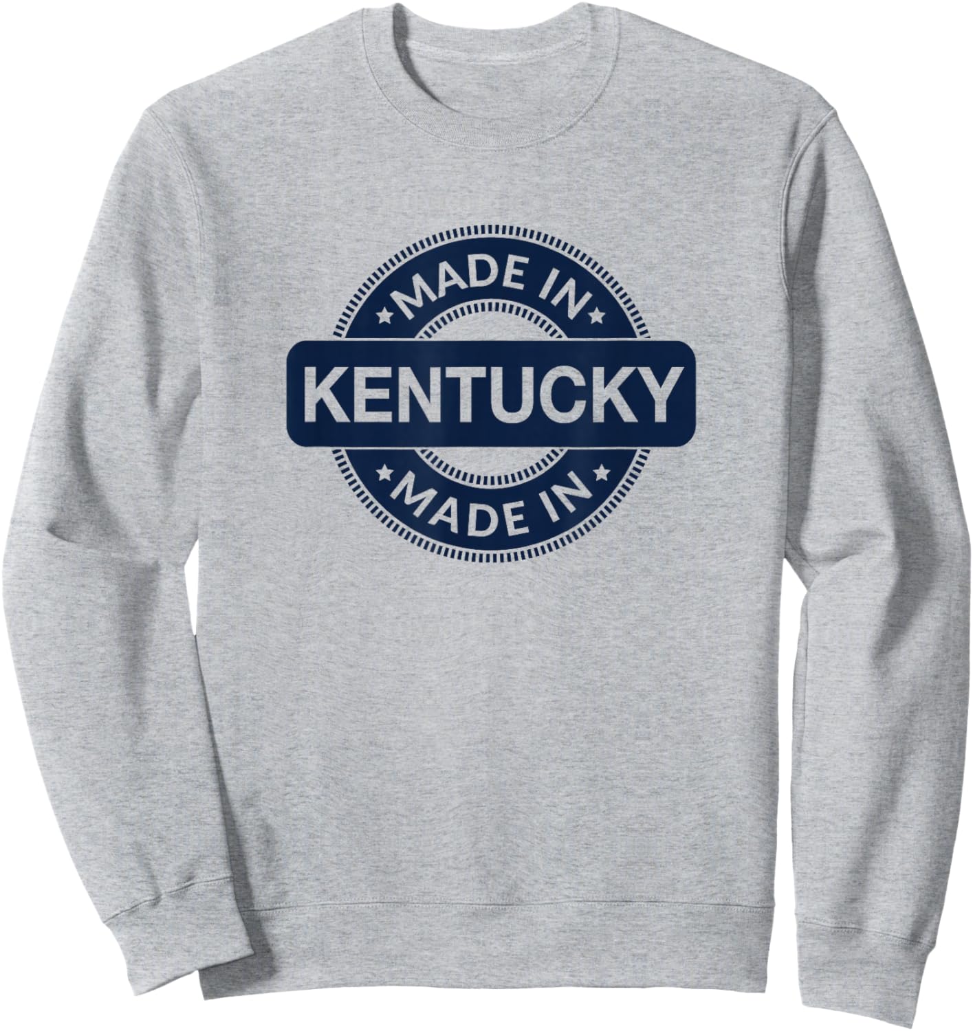 Kentucky Home - Born / Made in Kentucky Label - Classic Sweatshirt - Sweatshirt | Ash