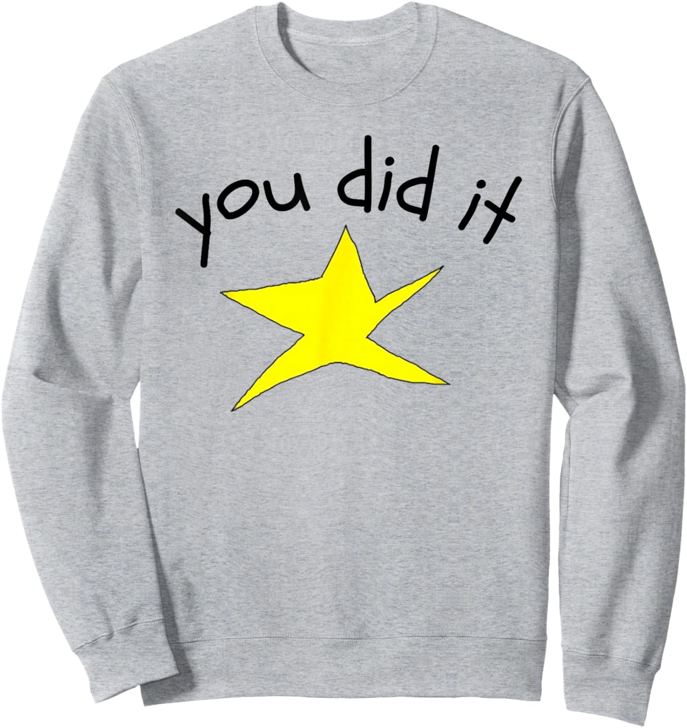Funny You Did It School Star Women Men Congratulation Kids Sweatshirt - Sweatshirt | Ash