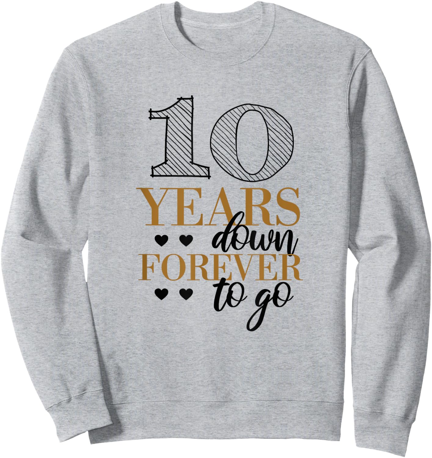 10 Years Down - 10th Wedding Anniversary Sweatshirt - Sweatshirt | Ash