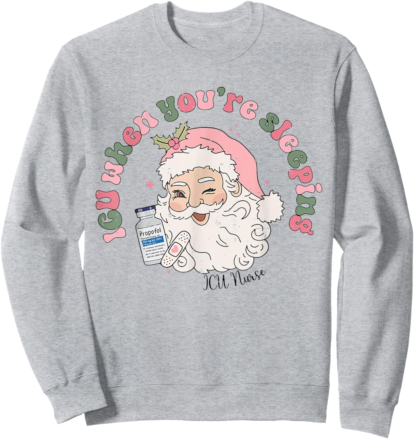 Retro Funny ICU When You're Sleeping Nurse Christmas Santa Sweatshirt - Sweatshirt | Ash