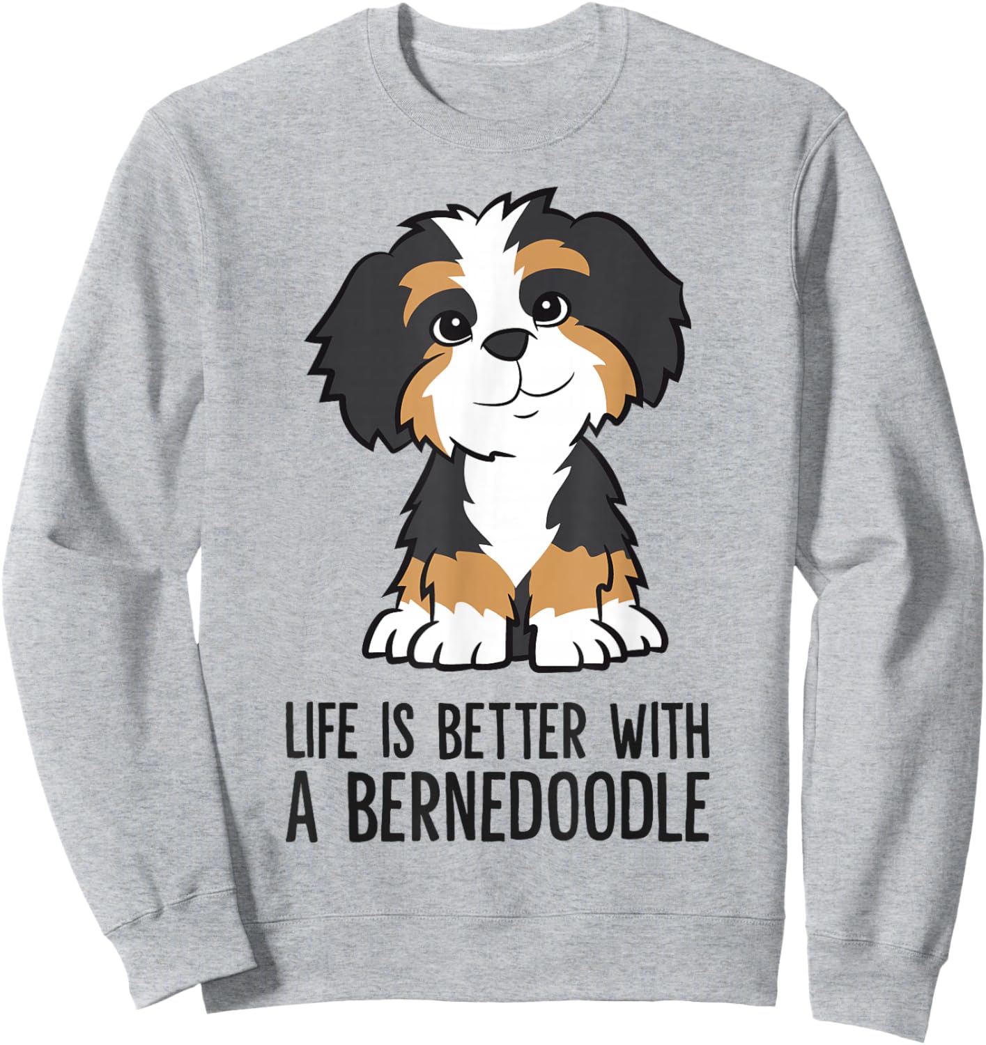 Life Is Better With A Bernedoodle Sweatshirt - Sweatshirt | Ash