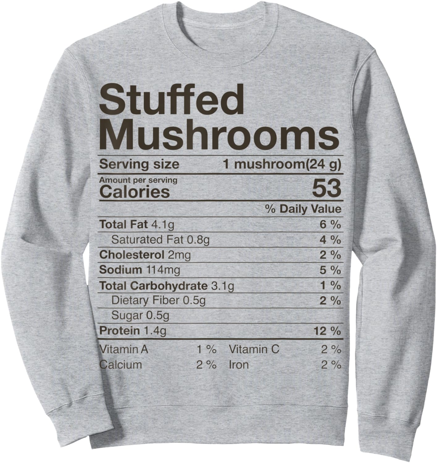 Stuffed Mushrooms Nutrition Fact Costume Thanksgiving Gift Sweatshirt - Sweatshirt | Ash