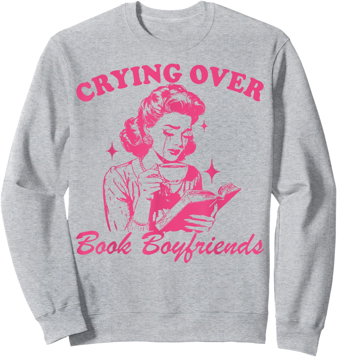 Crying Over Book Boyfriends Sweatshirt - Sweatshirt | Ash