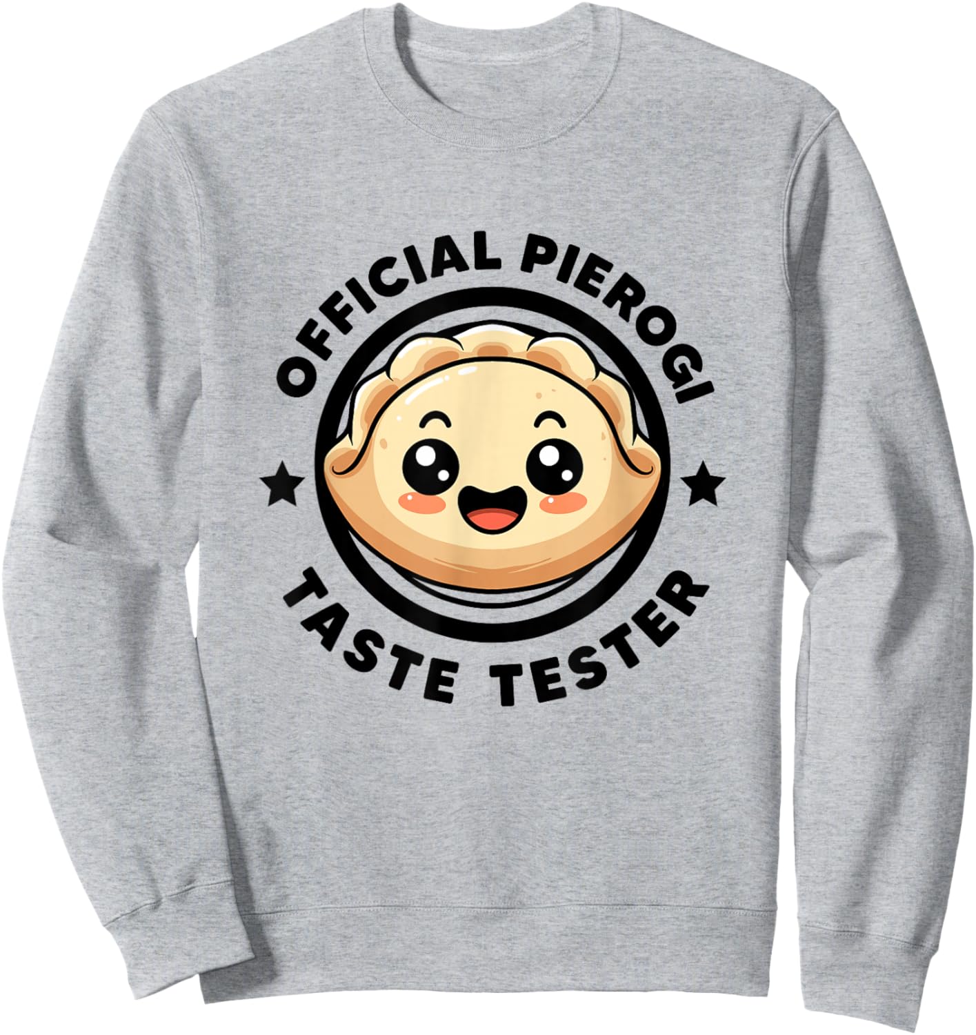 Official Pierogi Taste Tester Funny Pierogi I Love Pierogi Sweatshirt - Sweatshirt | Ash