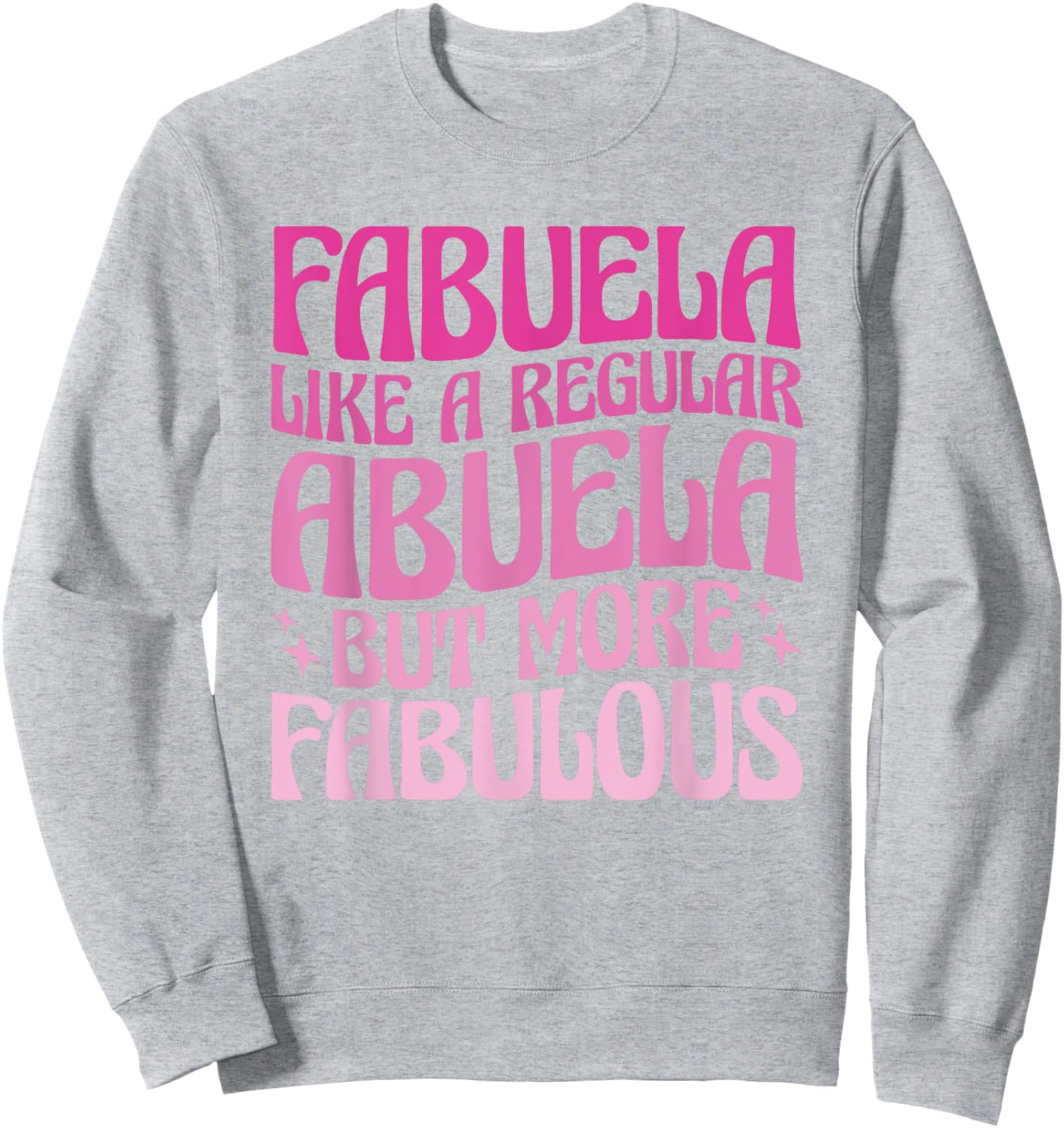 Fabuela The Fabulous Abuela Abuelita Abuela Spanish Grandma Sweatshirt - Sweatshirt | Ash