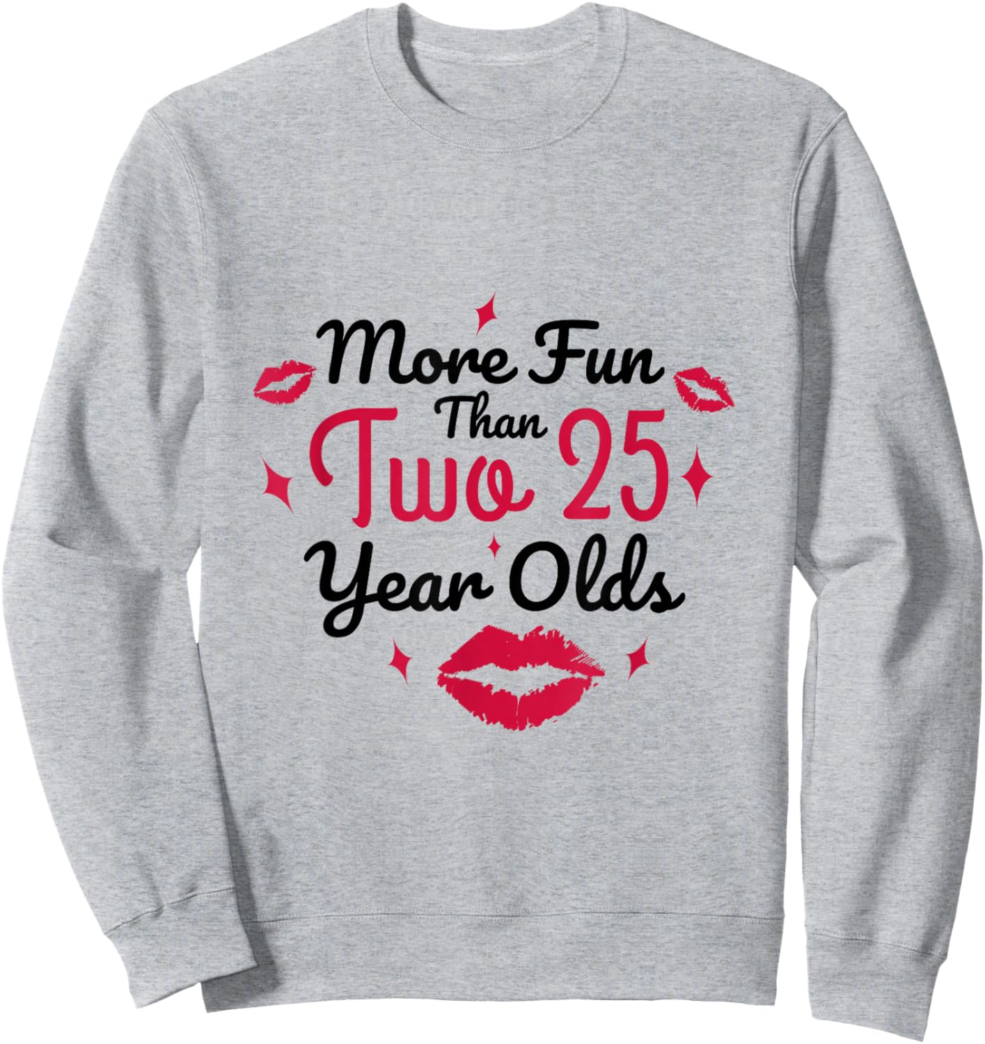 More fun than two 25 year olds 50 birthday Sweatshirt - Sweatshirt | Ash