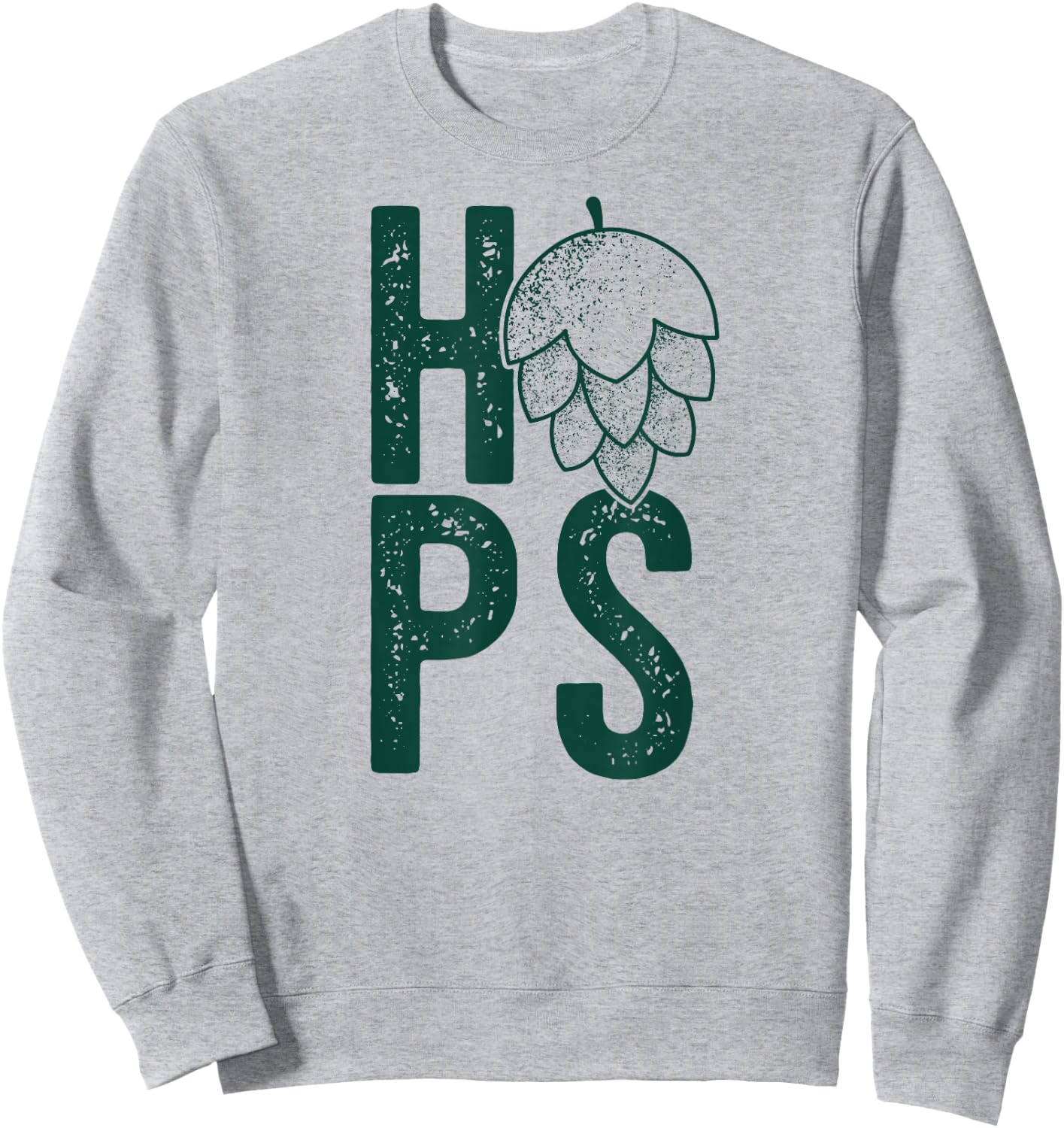 HOPS H-O-P-S FLOWER Craft Beer Hops Drinking Meme Sweatshirt - Sweatshirt | Ash