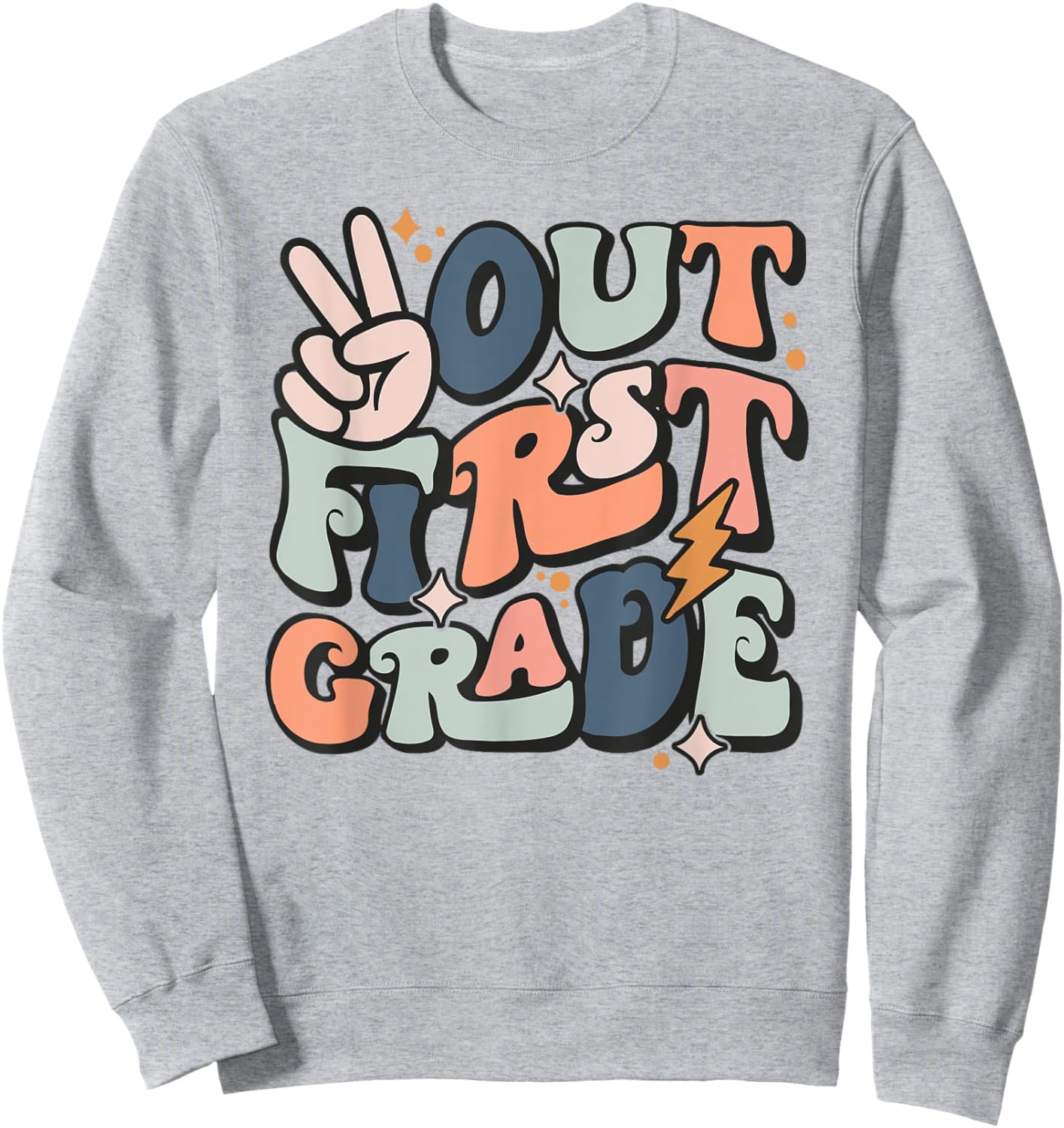 Last Day Of 1st Grade Smile Face Peace Out First Grade Sweatshirt - Sweatshirt | Ash