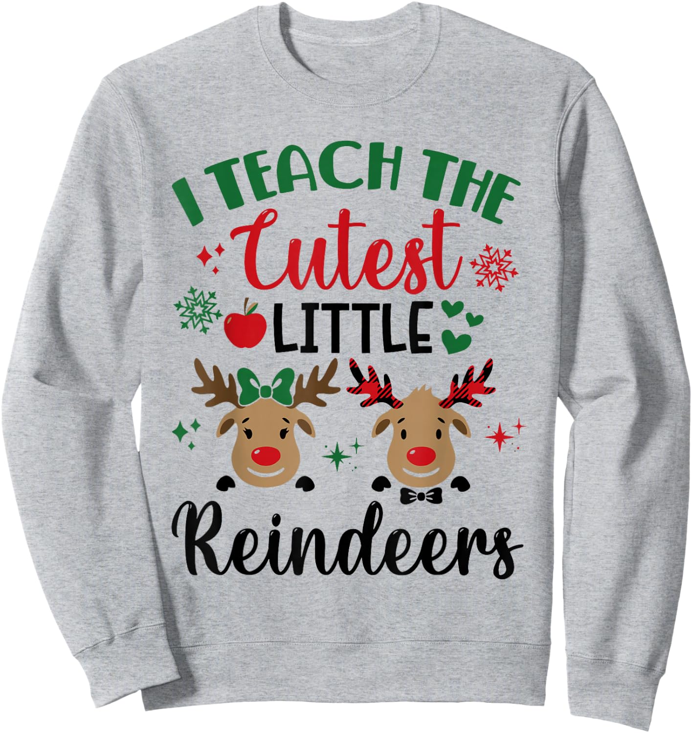 I Teach The Cutest Little Reindeers Teacher Christmas Xmas Sweatshirt - Sweatshirt | Ash