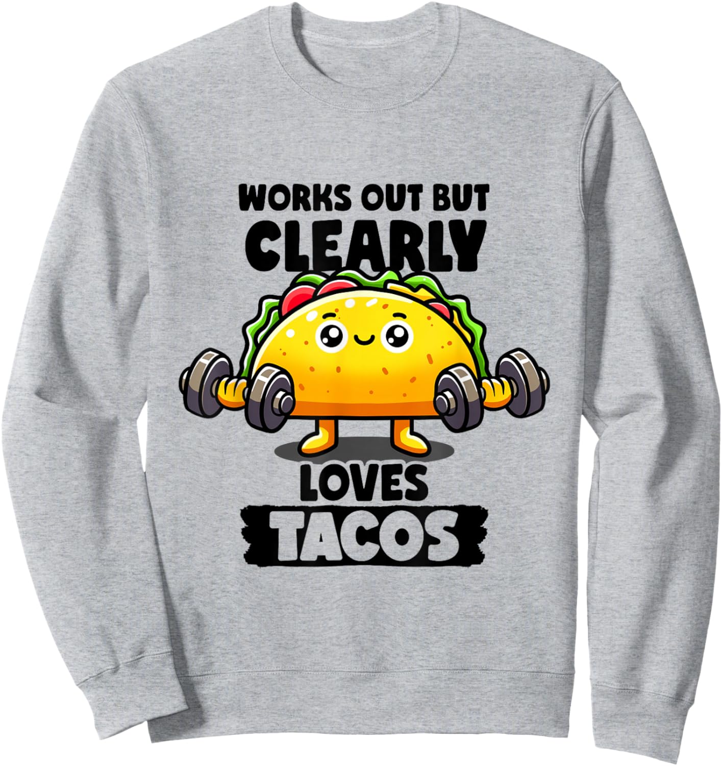 Works Out But Clearly Loves Tacos Gym Taco Tuesday Tacos Sweatshirt - Sweatshirt | Ash
