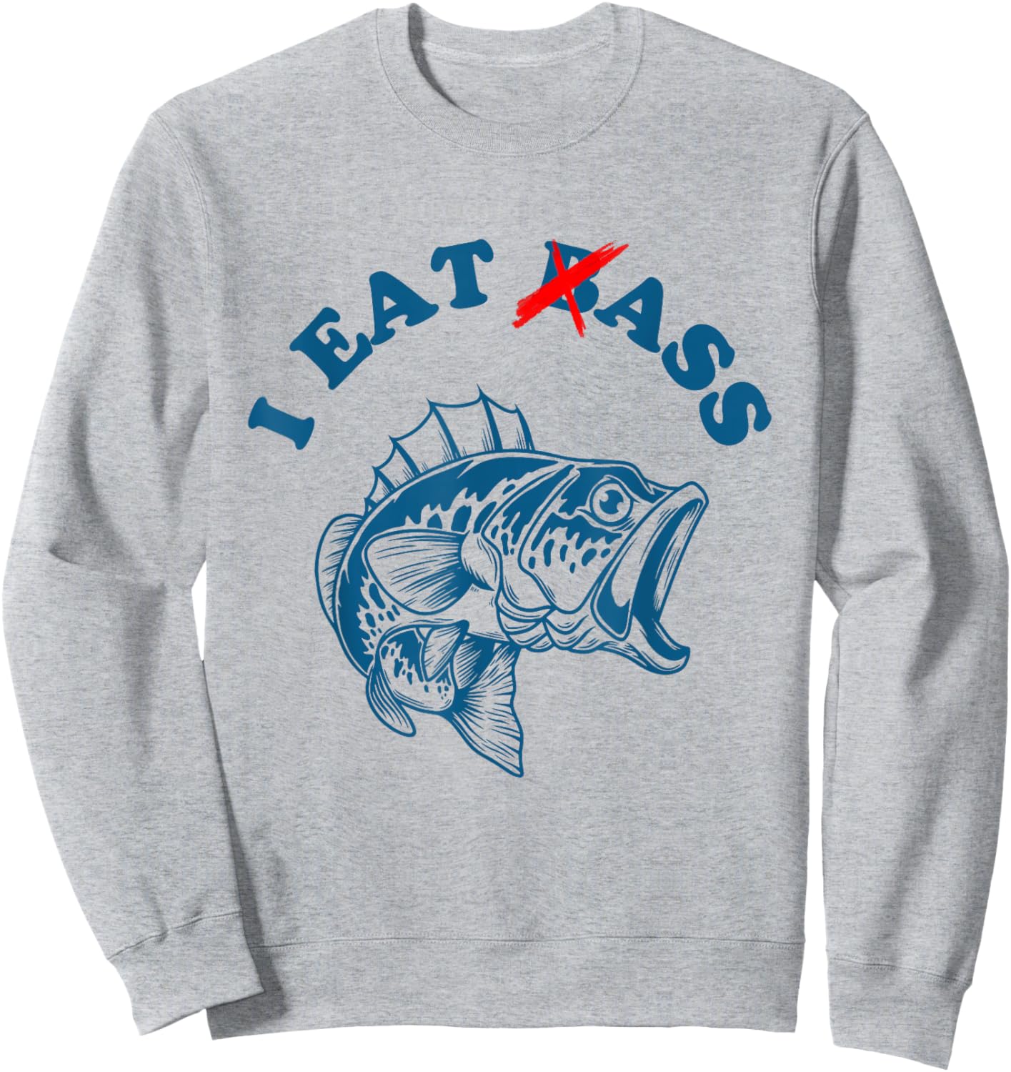 I Eat Bass Funny I Eat Bass Sweatshirt - Sweatshirt | Ash