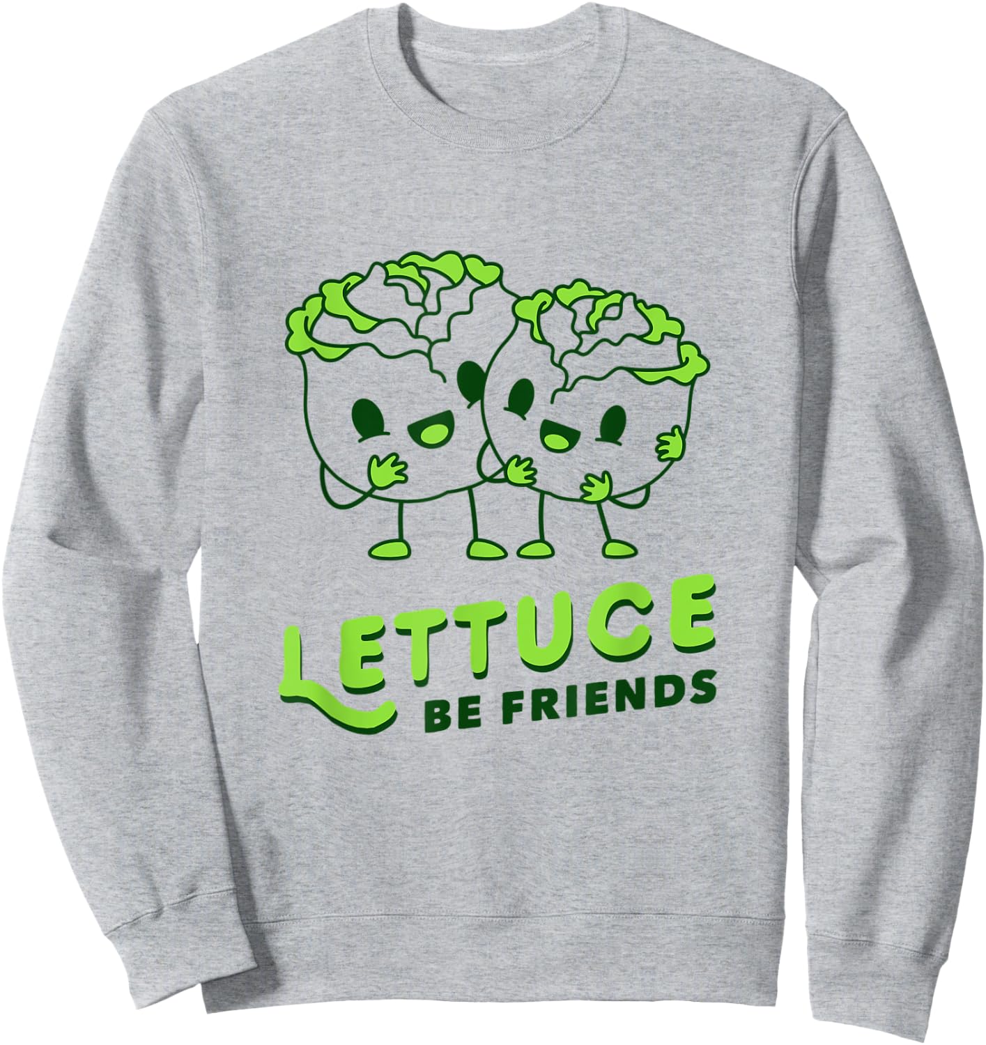 Lettuce Be Friends - Cute Lettuce Pun Sweatshirt - Sweatshirt | Ash