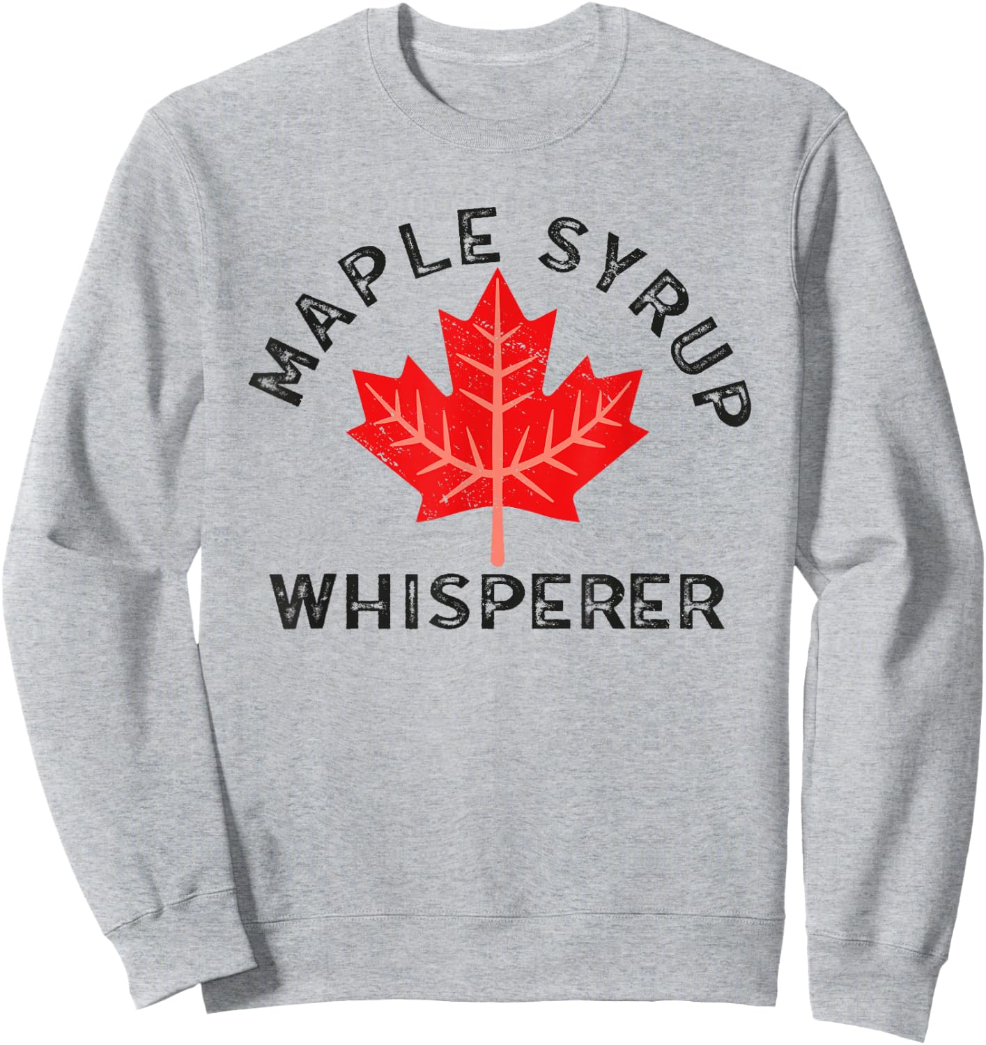 Maple Syrup Whisperer Canada Maple Tree Syrup Maple Syrup Sweatshirt - Sweatshirt | Ash
